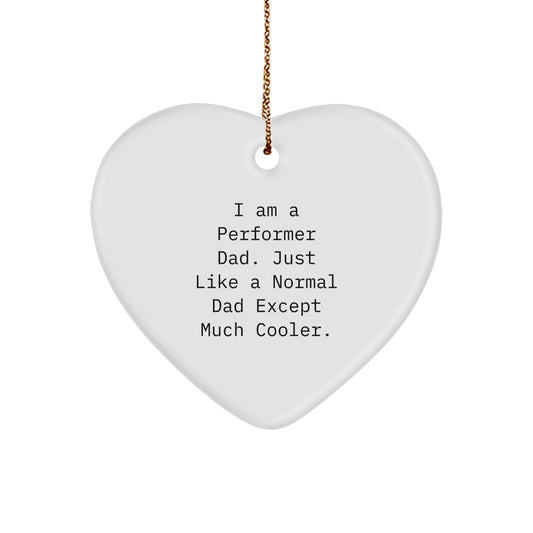 Funny Performance Dad Heart Ornament Gifts from Men to Perforer Dads at Christmas - Image 1