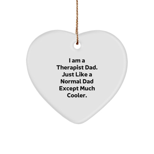 Funny Therapist Gifts for Men - Heart Ornament with I Am A Therapist Dad Quote, Christmas Unique Gifts from Dad to Therapist - Image 1