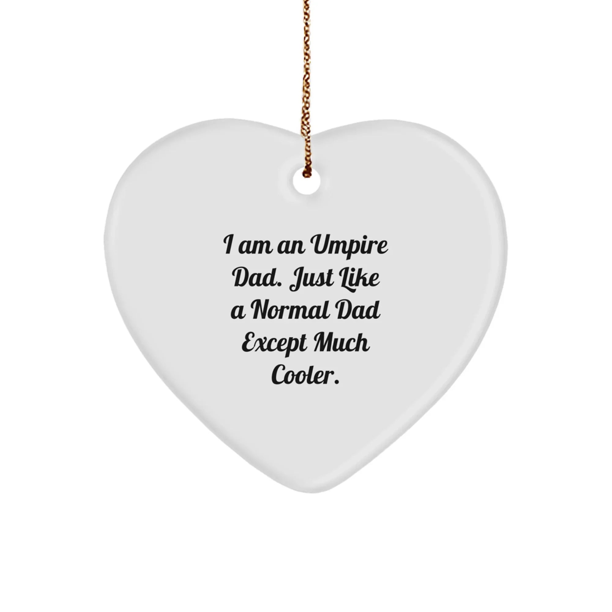 Funny Umpire Gifts from Dad - Heart Ornament for Christmas Unique Gifts for Umpire Dads