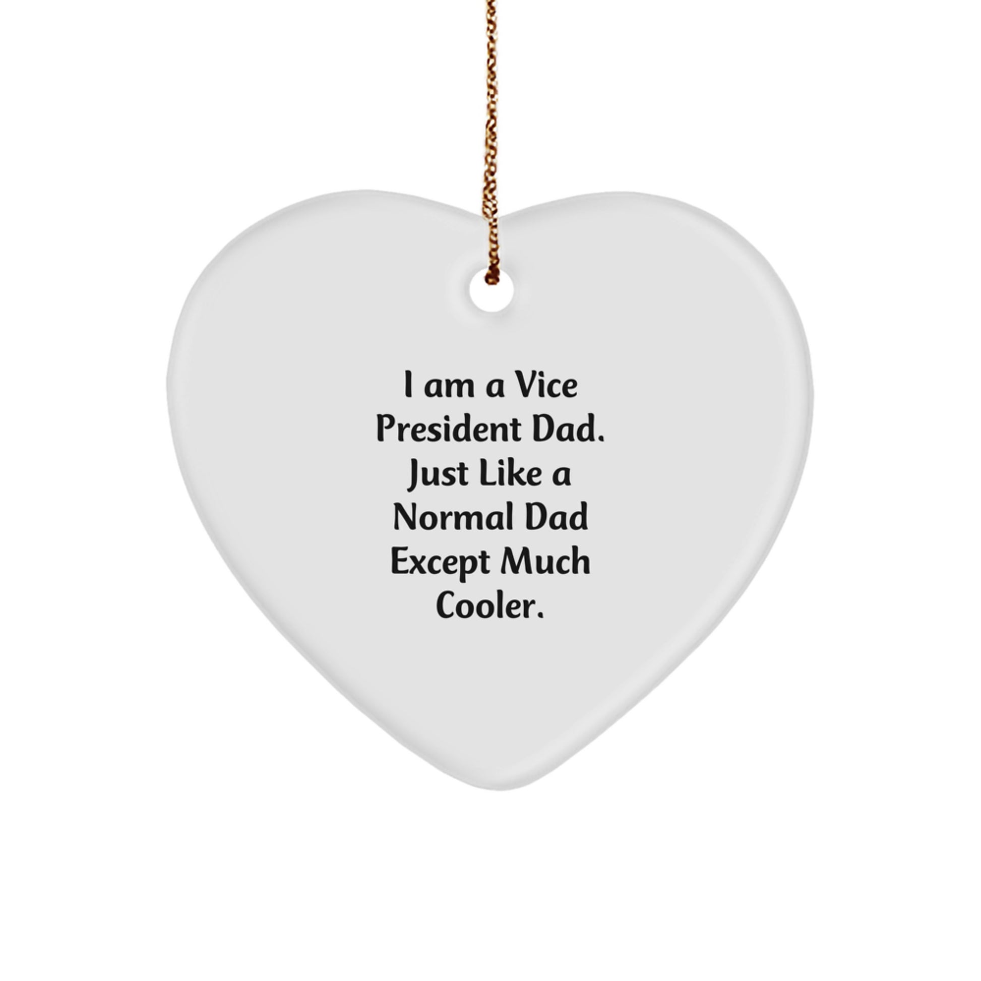 Funny Vice President Dad Gifts from Men, Heart Ornament for Vice President, I Am A Vice President Dad - Image 1