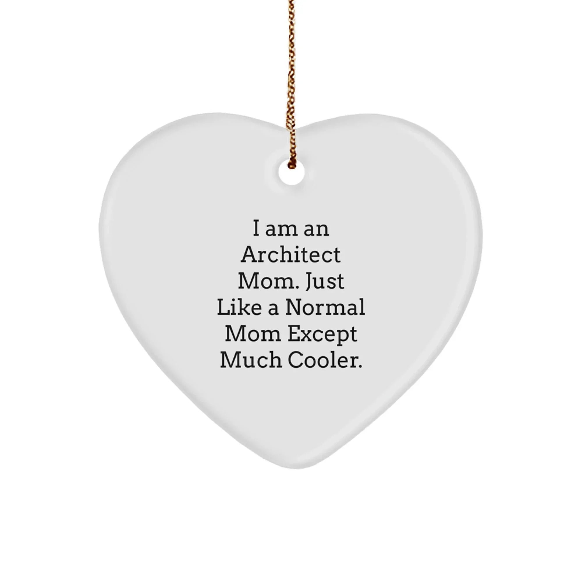 Funny Architect Mom Heart Ornament Gifts for Men Women Family Friends Coworkers - I Am An Architect Mom Heart Shaped Ornament for Christmas Unique Gifts