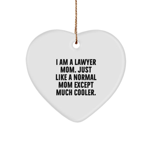 Lawyer Mom Heart Ornament, Funny Quote, Christmas Unique Gifts from Women to Lawyer Friends, Unique Presents for Men, Women, or Coworkers - Image 1