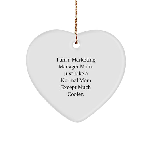 Marketing Manager Mom Gift, Unique Heart Ornament for Christmas, Funny Quotes, Gifts from Mom, for Marketing Manager Friends and Family - Image 1