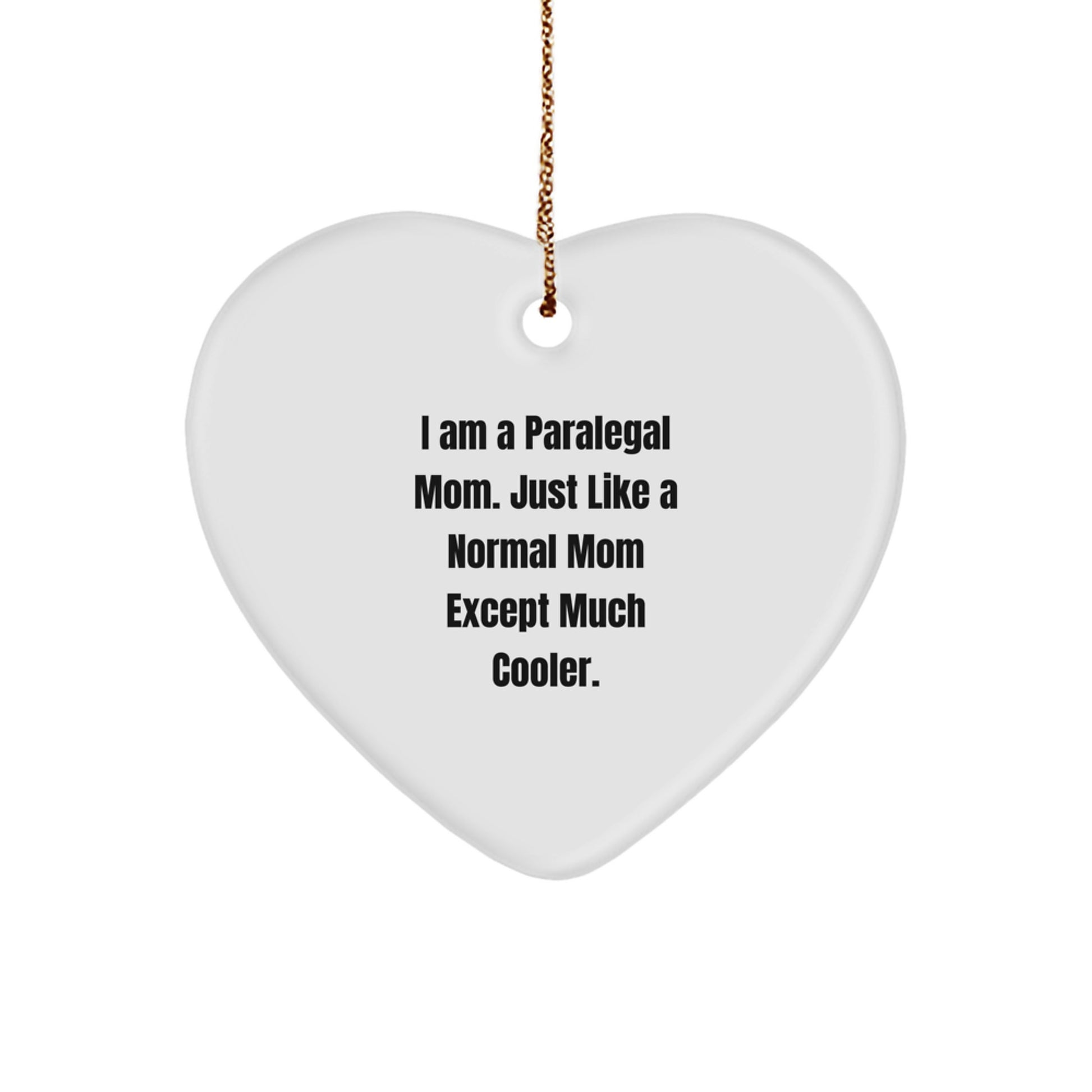 Paralegal Heart Ornament Gifts from Mom to Paralegal Friends and Family - I Am A Paralegal Mom Heart - Cute Paralegal Christmas Unique Gifts - Image 1