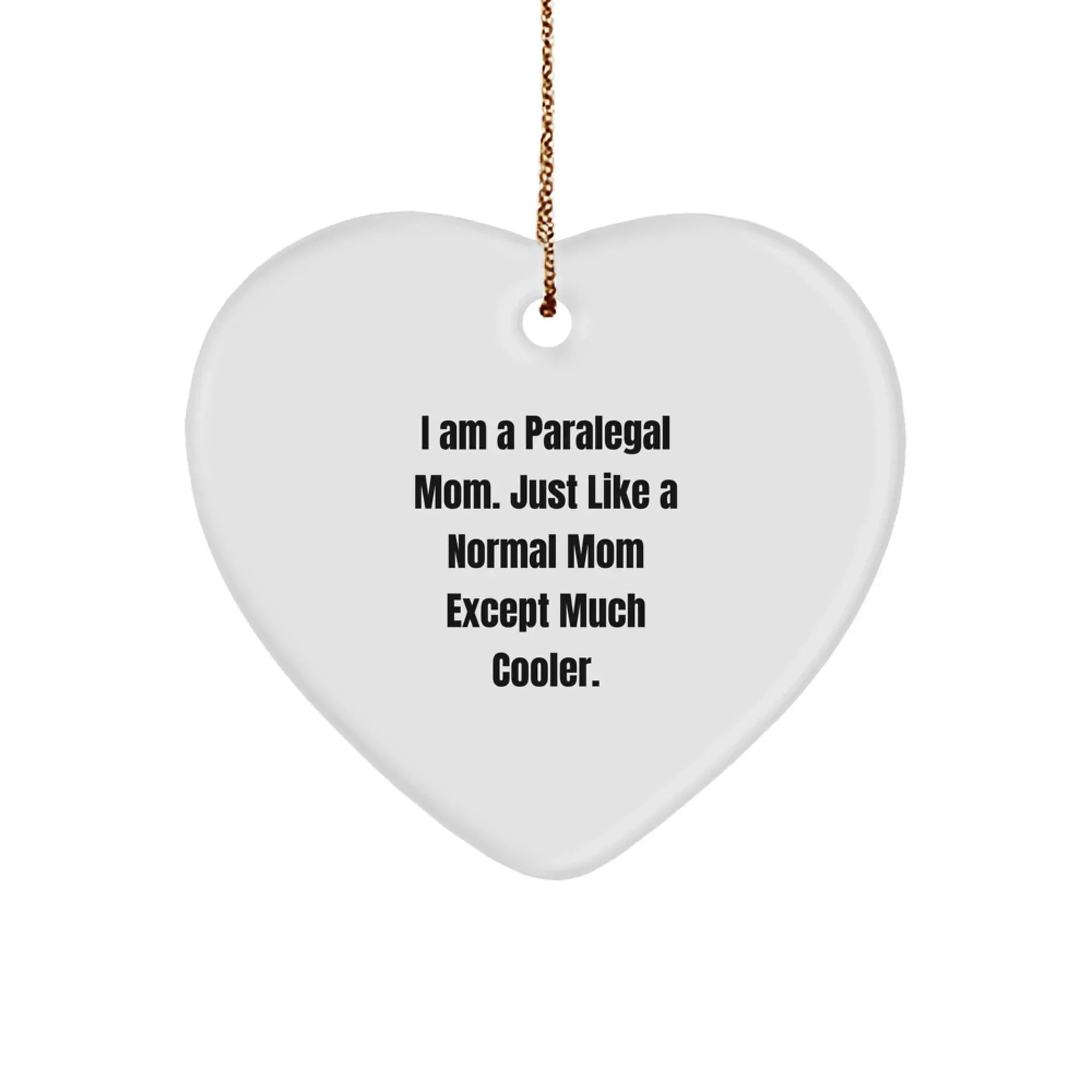 Paralegal Heart Ornament Gifts from Mom to Paralegal Friends and Family - I Am A Paralegal Mom Heart - Cute Paralegal Christmas Unique Gifts