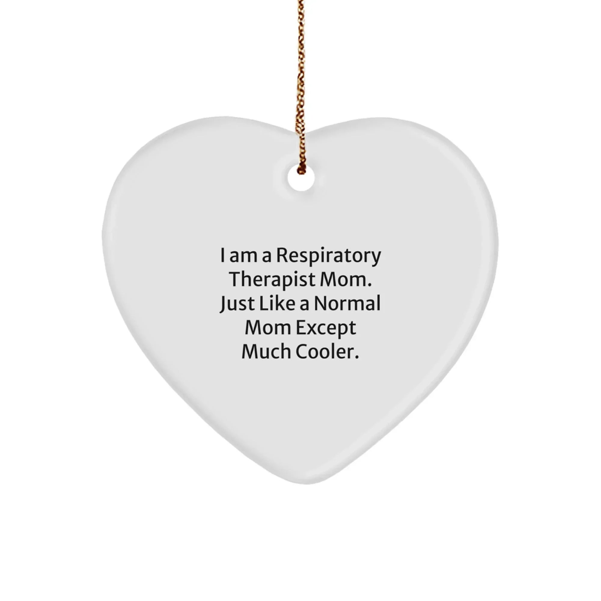 Funny Respiratory Therapist Mom Gifts, Heart Ornament for Respiratory Therapist, Inspirational Christmas Unique Gifts from Friends to Family, Respiratory Therapist Heart Ornament