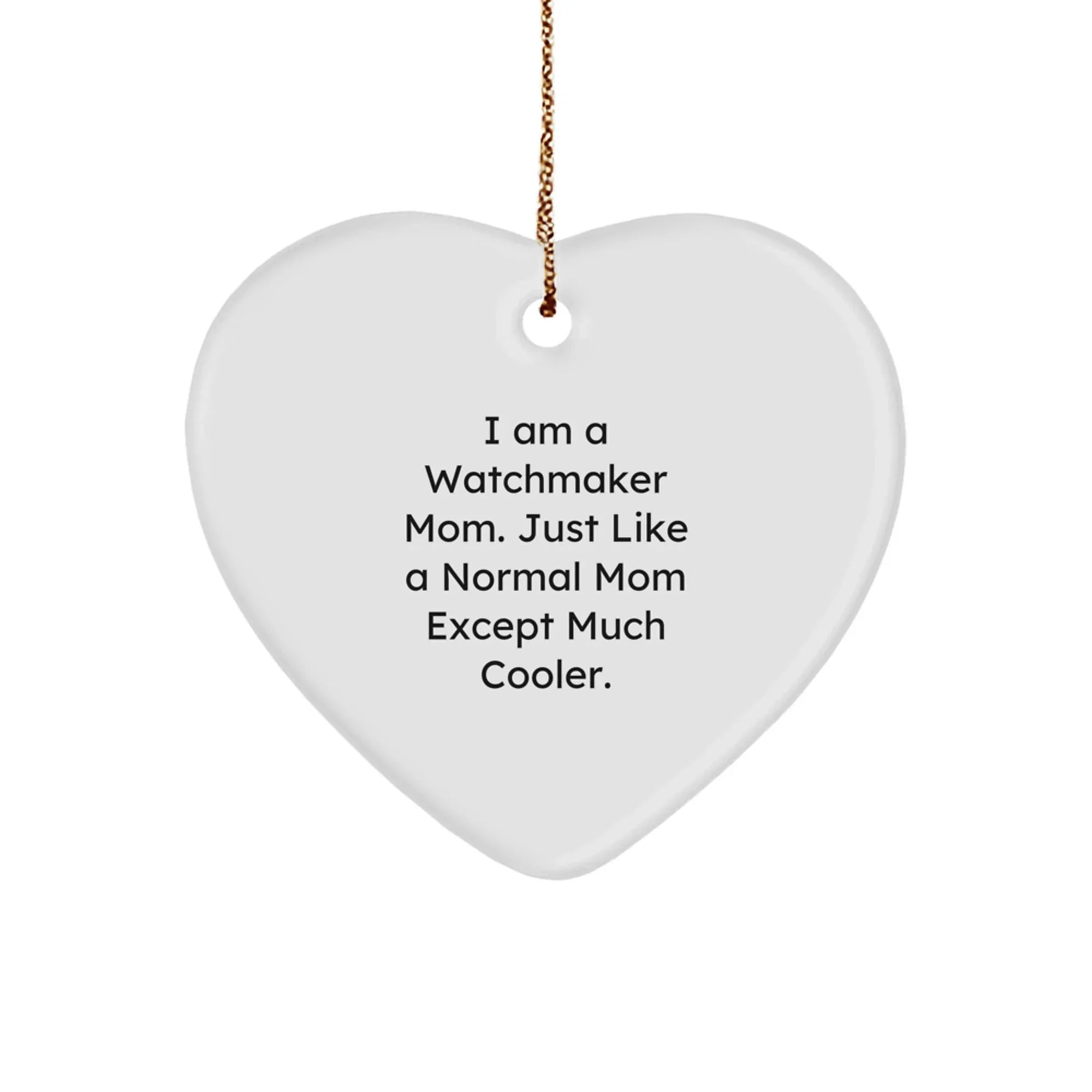 Funny Watchmaker Mom Heart Ornament for Christmas Unique Gifts from Family Friends, Unique Watchmaker Mom Gifts for Men Women Watchmaker Enthusiasts