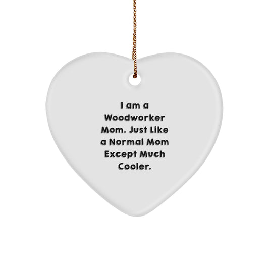 Woodworker Christmas Heart Ornaments for Mom - Funny Heart Shaped Decorations Gifts from Family to Friends - 'I Am A Woodworker Mom' Unique Christmas Unique Gifts - Image 1