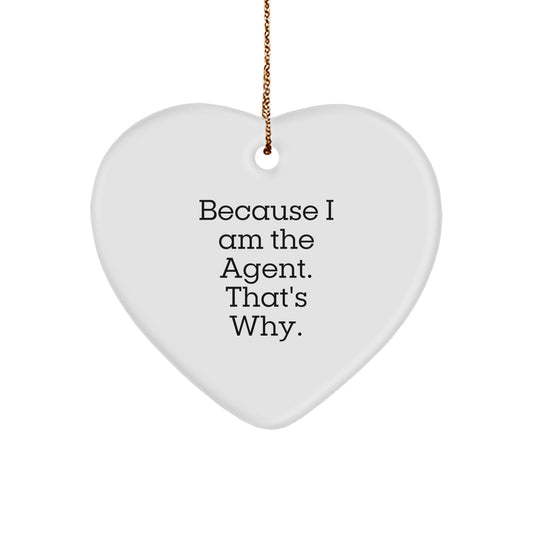 Funny Agent Gifts for Men Women Friends Coworkers Family - Heart Ornament Because 'I Am The Agent. That's Why.' - Christmas Unique Gift - Image 1
