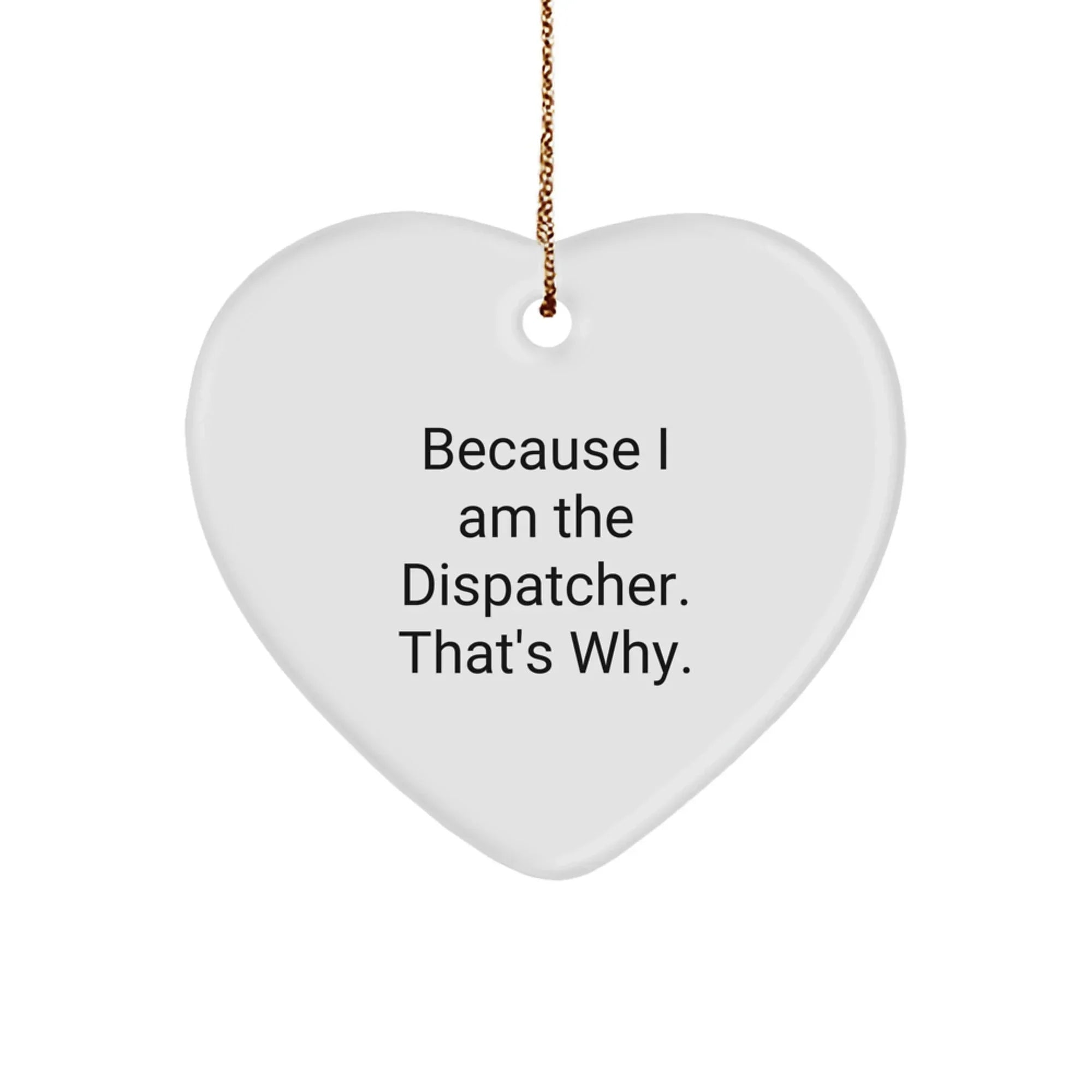 Funny Dispatcher Gifts from Men, Heart Ornament for Dispatcher, Gifts for Dispatcher Christmas Unique