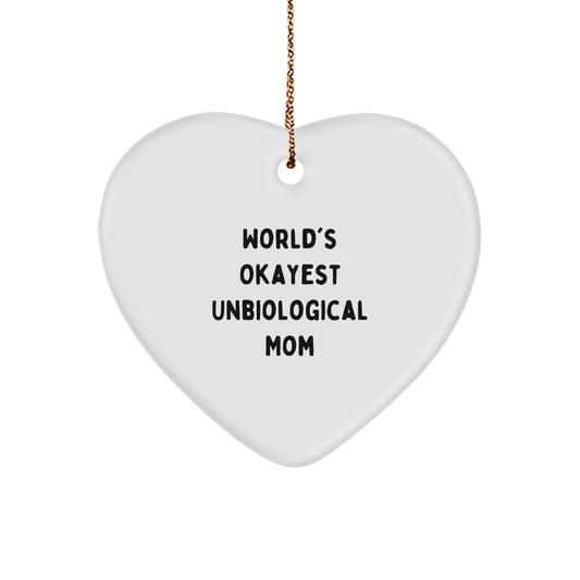 Funny Unbiological Mom Gifts - Heart Ornament, World's Okayest Unbiological Mom Quote, Christmas Unique Gifts from Friends, Family, Coworkers - Image 1
