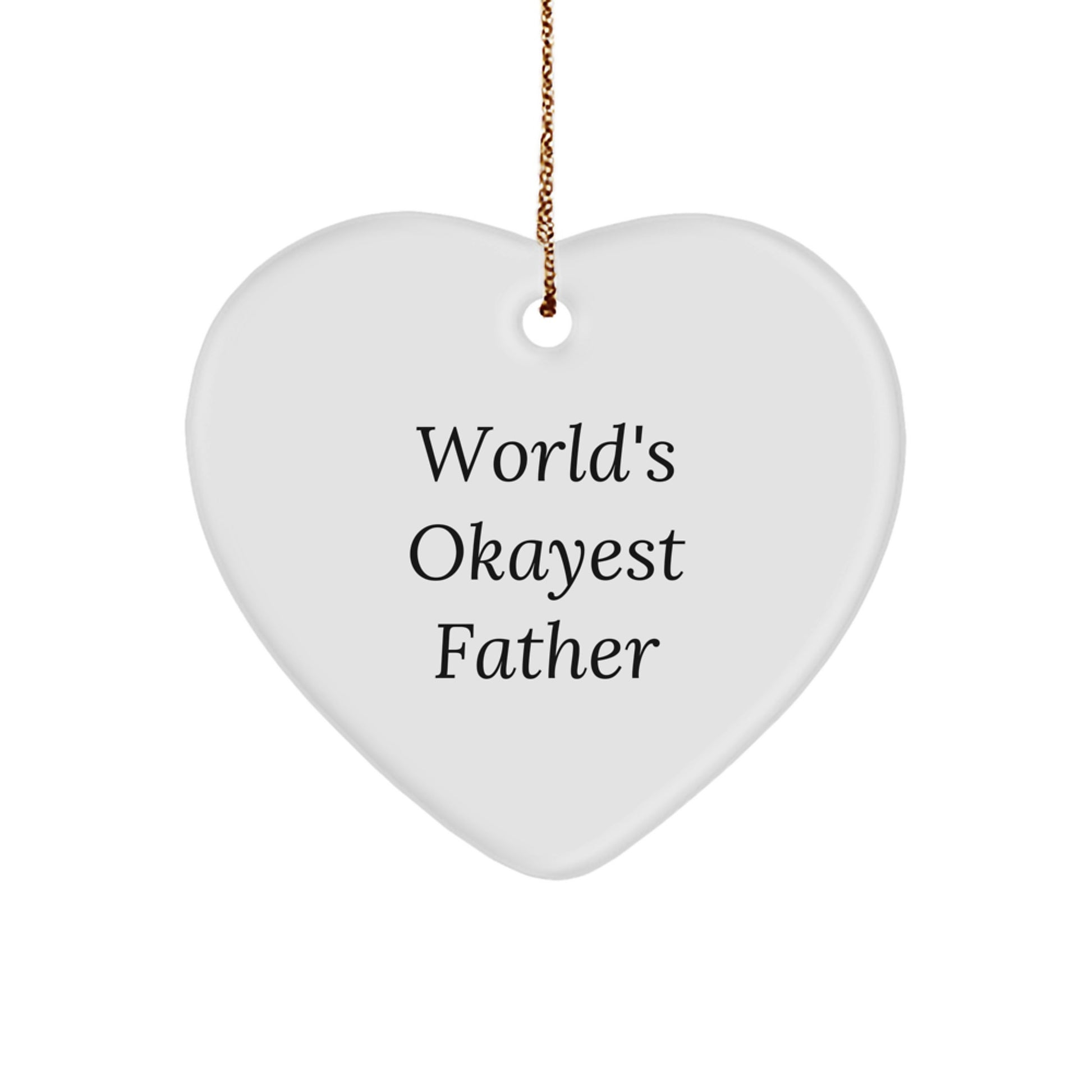 Funny Father Gifts for Men - World's Okayest Dad Heart Ornament with Gold Cord - Image 1