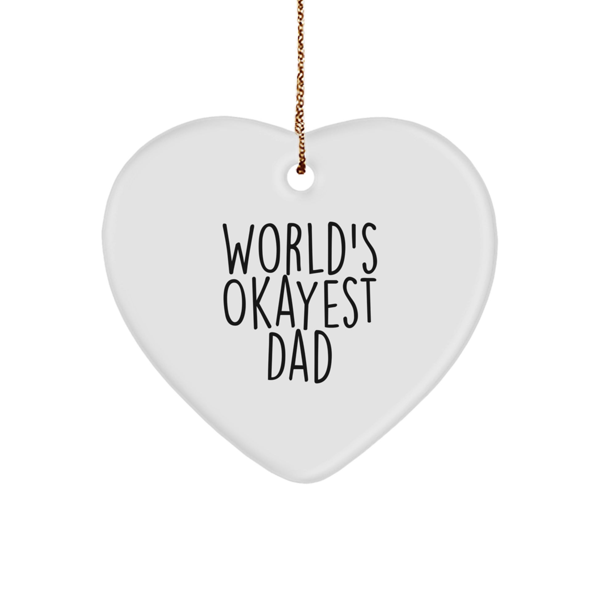 Funny Dad Gifts from Men for World's Okayest Dad - Heart Ornament, Christmas Unique Gifts - Image 1