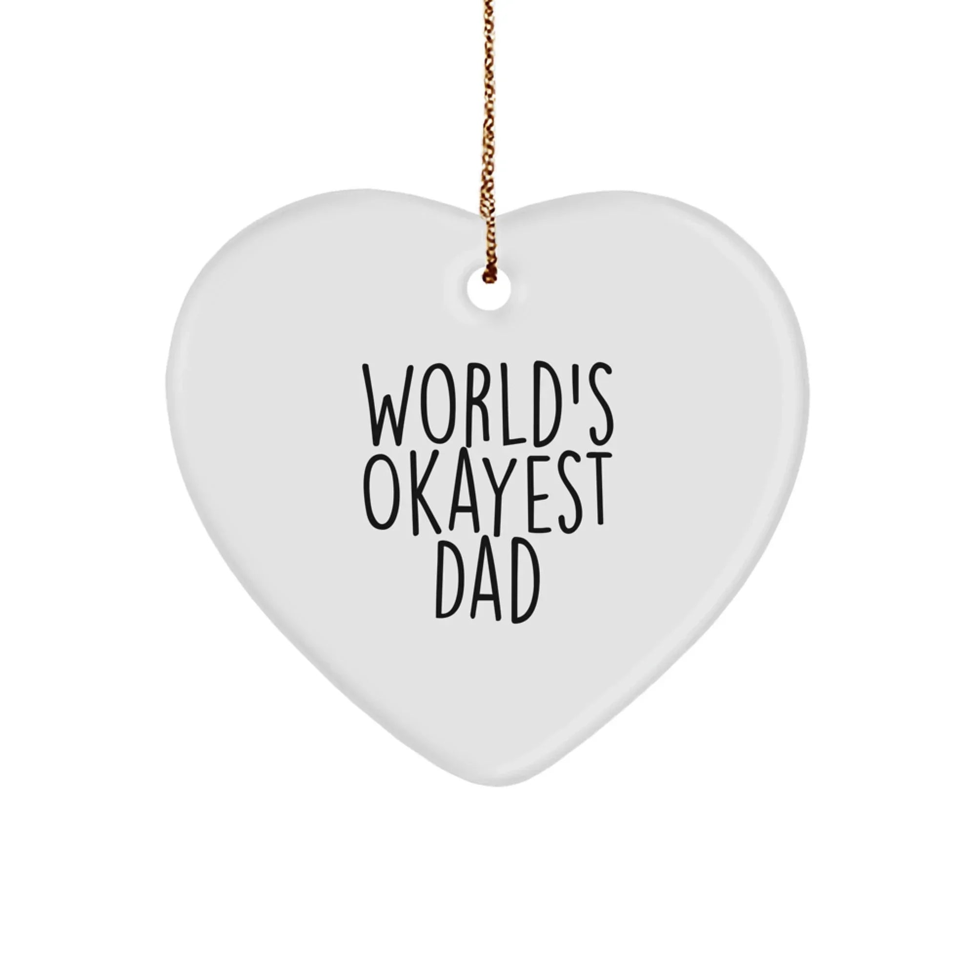Funny Dad Gifts from Men for World's Okayest Dad - Heart Ornament, Christmas Unique Gifts