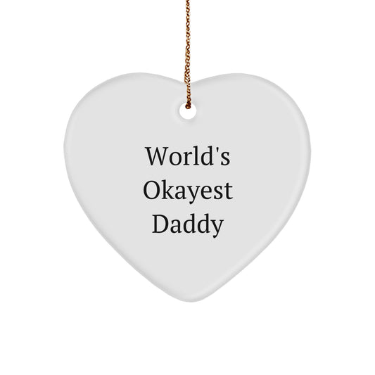 Funny Daddy Gifts, Heart Ornament, World's Okayest Daddy Quote, Christmas Unique Gifts from Kids - Image 1