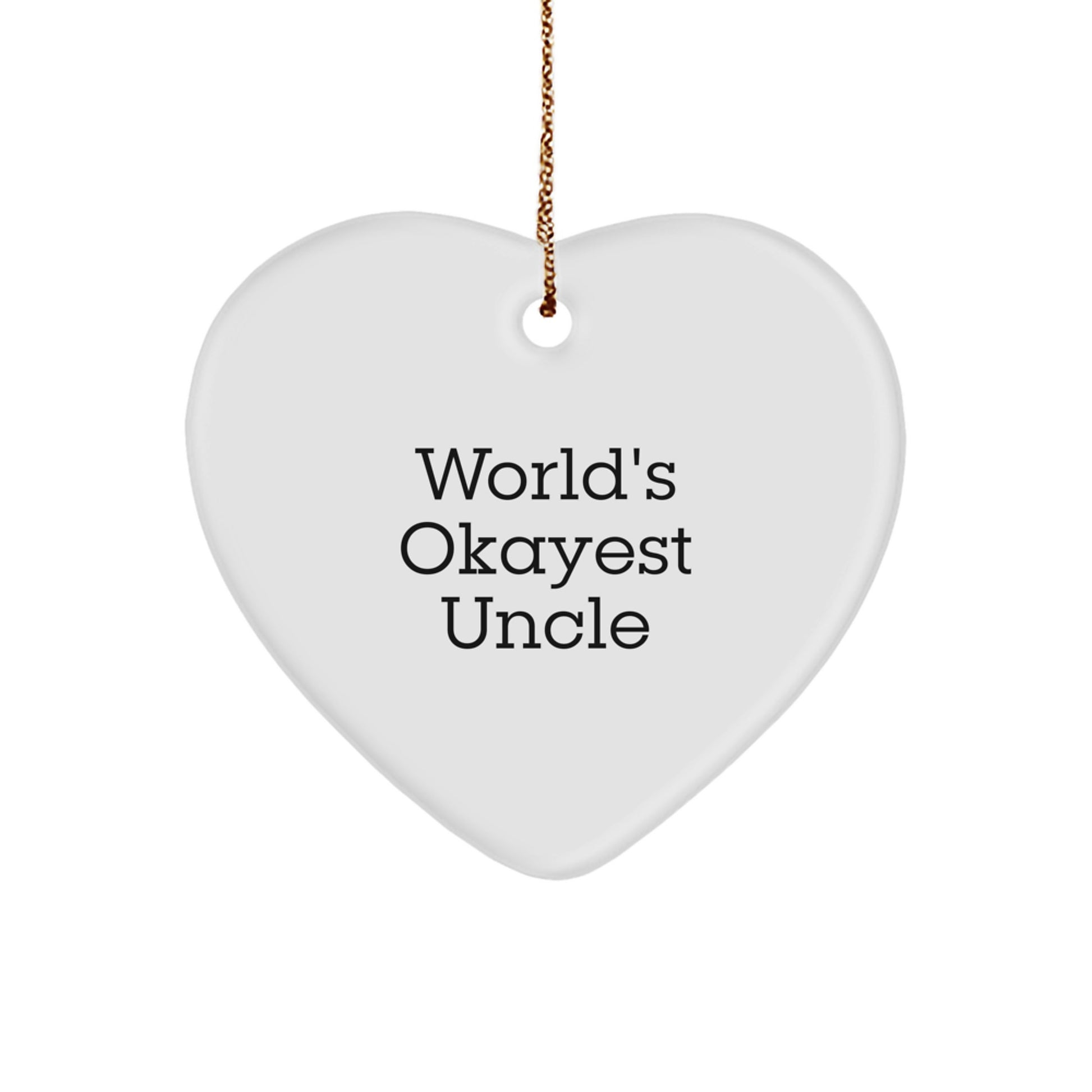 Funny Gift for Uncle - Heart Ornament, Gifts from Men to Uncle, World's Okayest Uncle Quote, Christmas Unique Gifts - Image 1