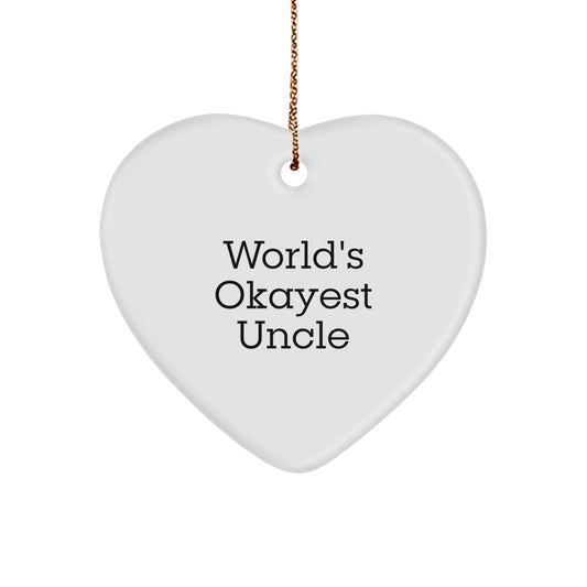 Funny Gift for Uncle - Heart Ornament, Gifts from Men to Uncle, World's Okayest Uncle Quote, Christmas Unique Gifts - Image 1