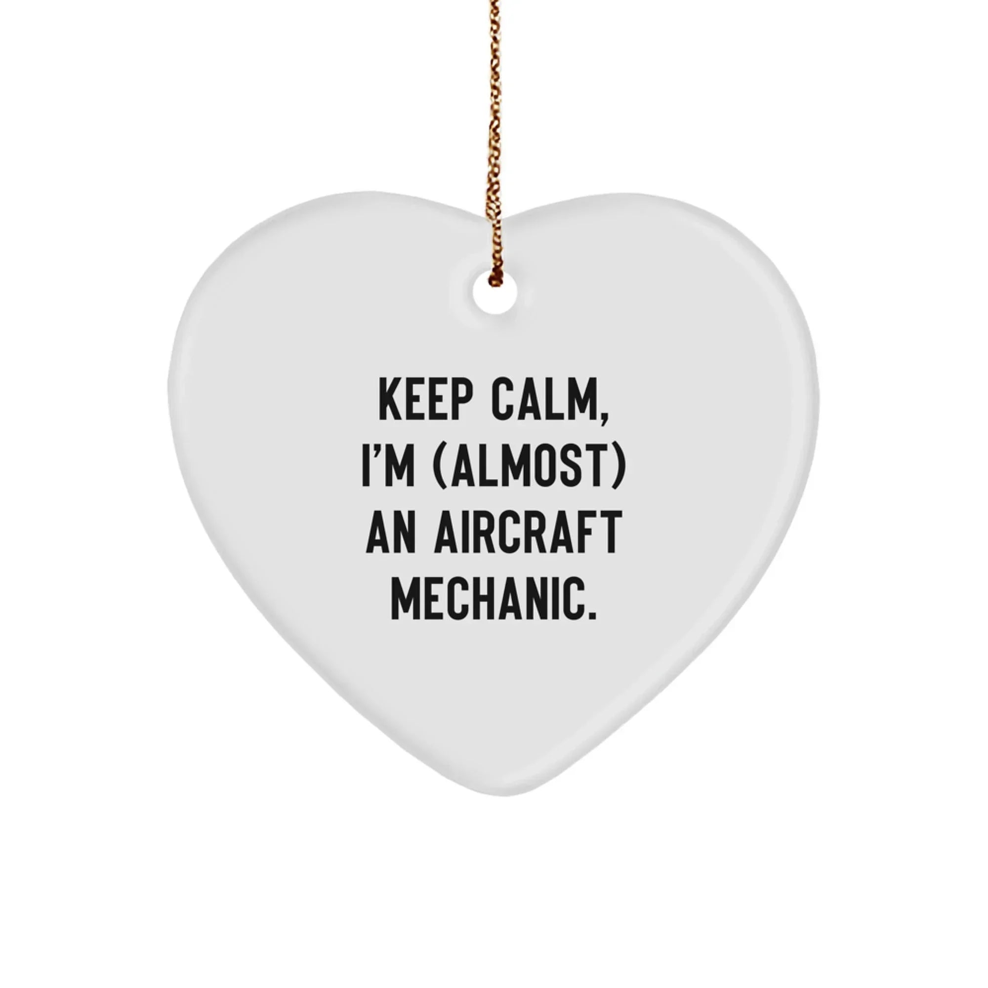 Funny Aircraft Mechanic Gifts from Friends, Christmas Unique Heart Ornaments for Him, Inspirational Aviation Quotes, 'Keep Calm I'm (almost) An Aircraft Mechanic' Decal