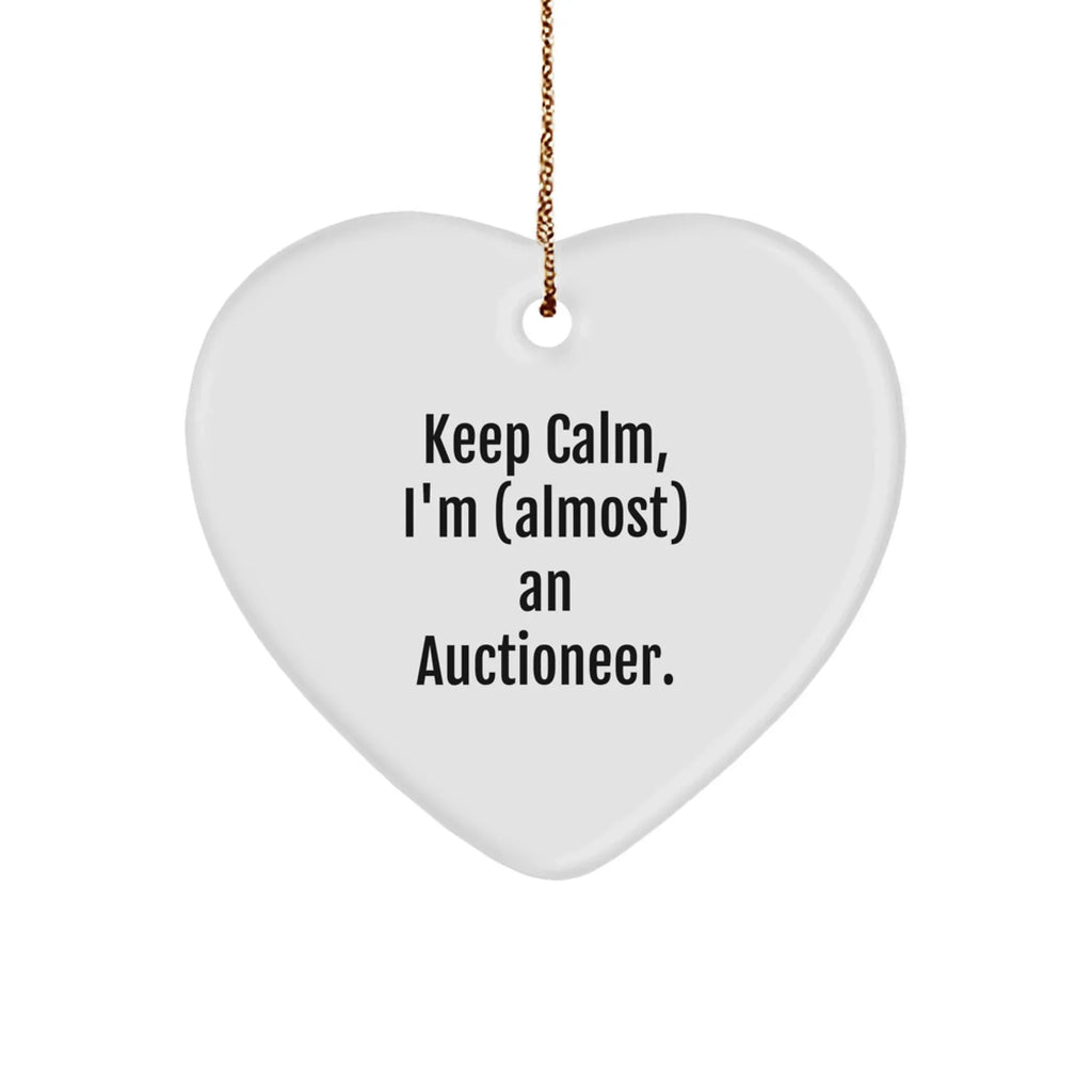 Funny Auctioneer Gifts from Friends, Keep Calm, I'm (almost) An Auctioneer, Heart Ornament for Men, Women, or Coworkers at Christmas Time