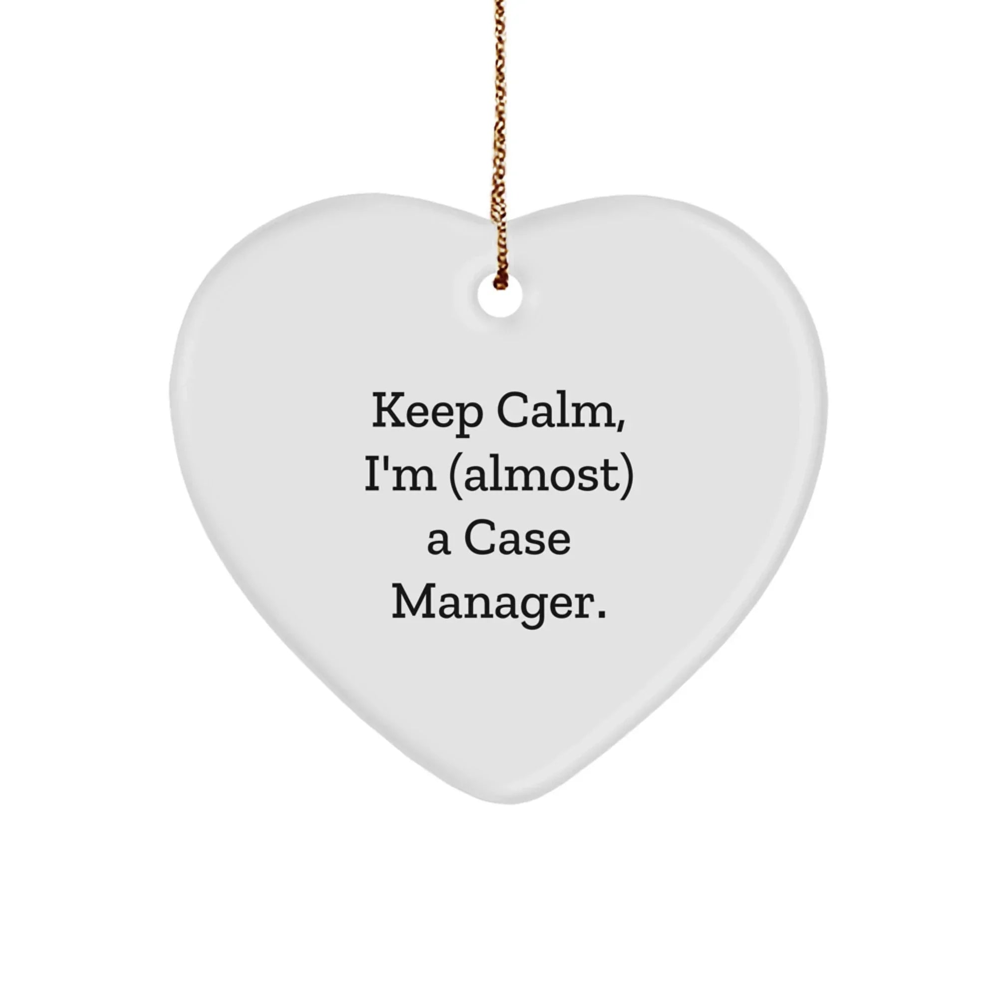 Funny Case Manager Gifts from Friends - Keep Calm Heart Ornament for Christmas