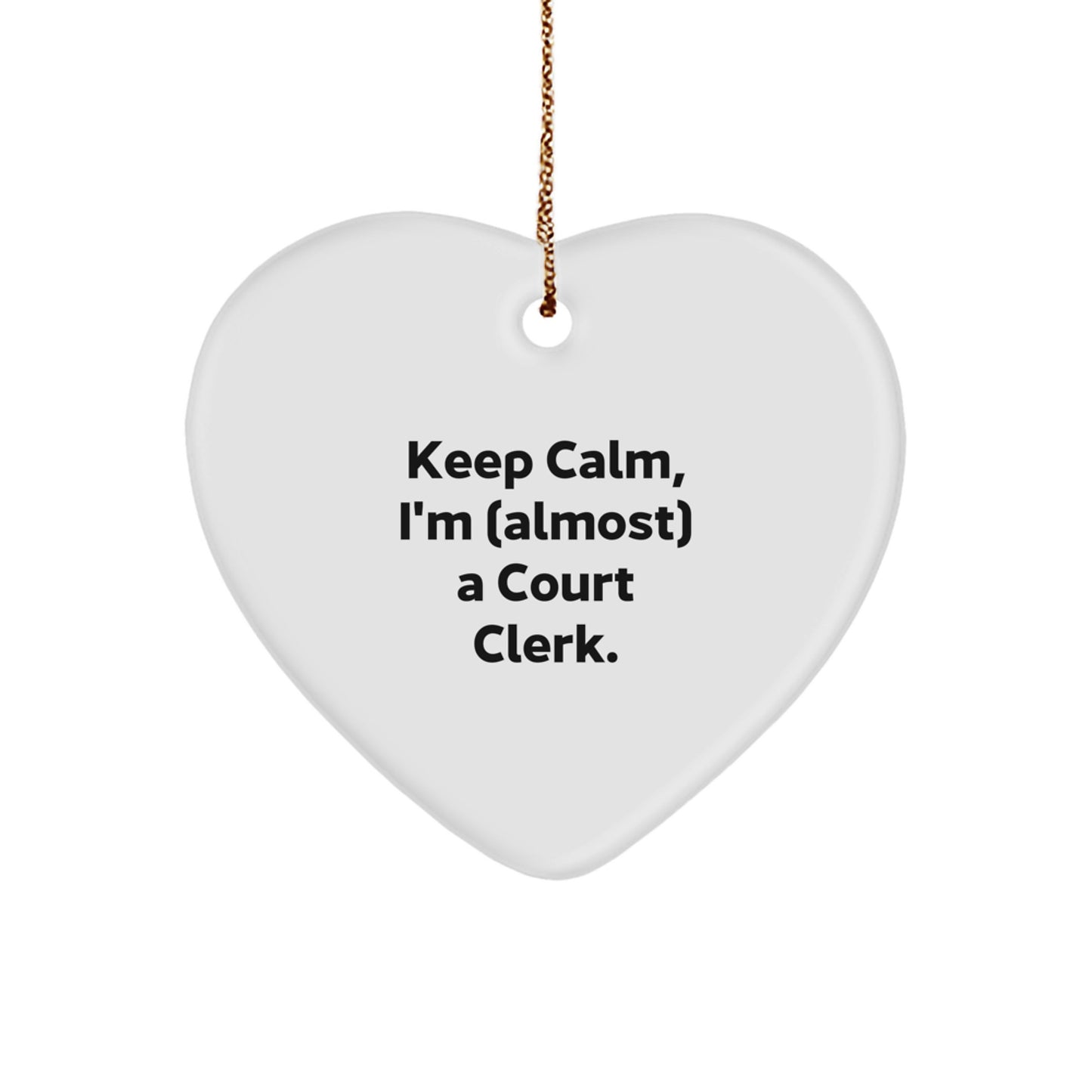 Funny Court Clerk Gifts for Court Clerks, Christmas Unique Heart Ornament with Keep Calm I'm Almost a Court Clerk, Gifts from Friends for Court Clerk - Image 1