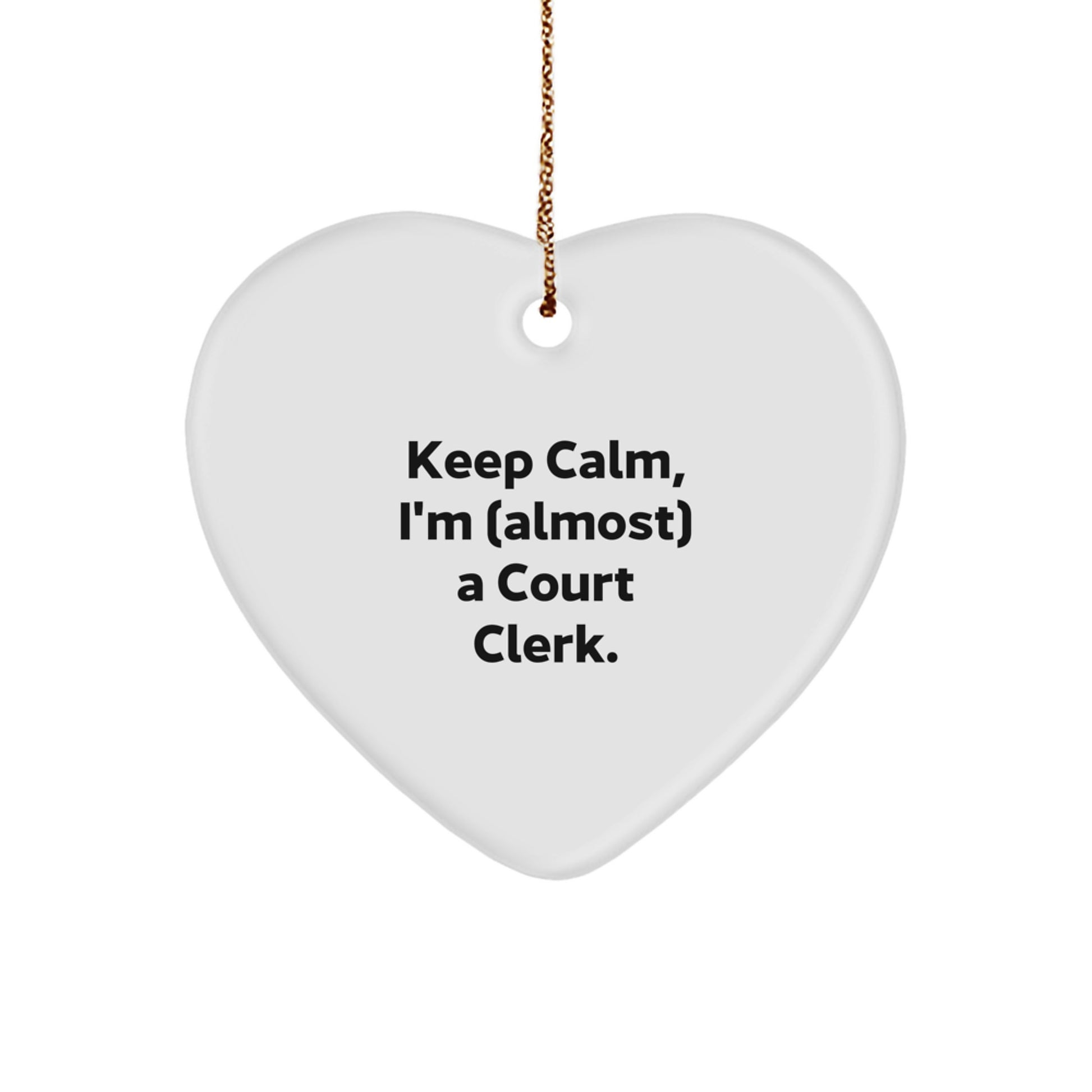 Funny Court Clerk Gifts for Court Clerks, Christmas Unique Heart Ornament with Keep Calm I'm Almost a Court Clerk, Gifts from Friends for Court Clerk - Image 1