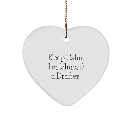  Funny Drafter Gifts from Family for Him, Heart Ornament for Christmas Unique Presents, Keep Calm I'm (almost) A Drafter Home Decor - Image 1