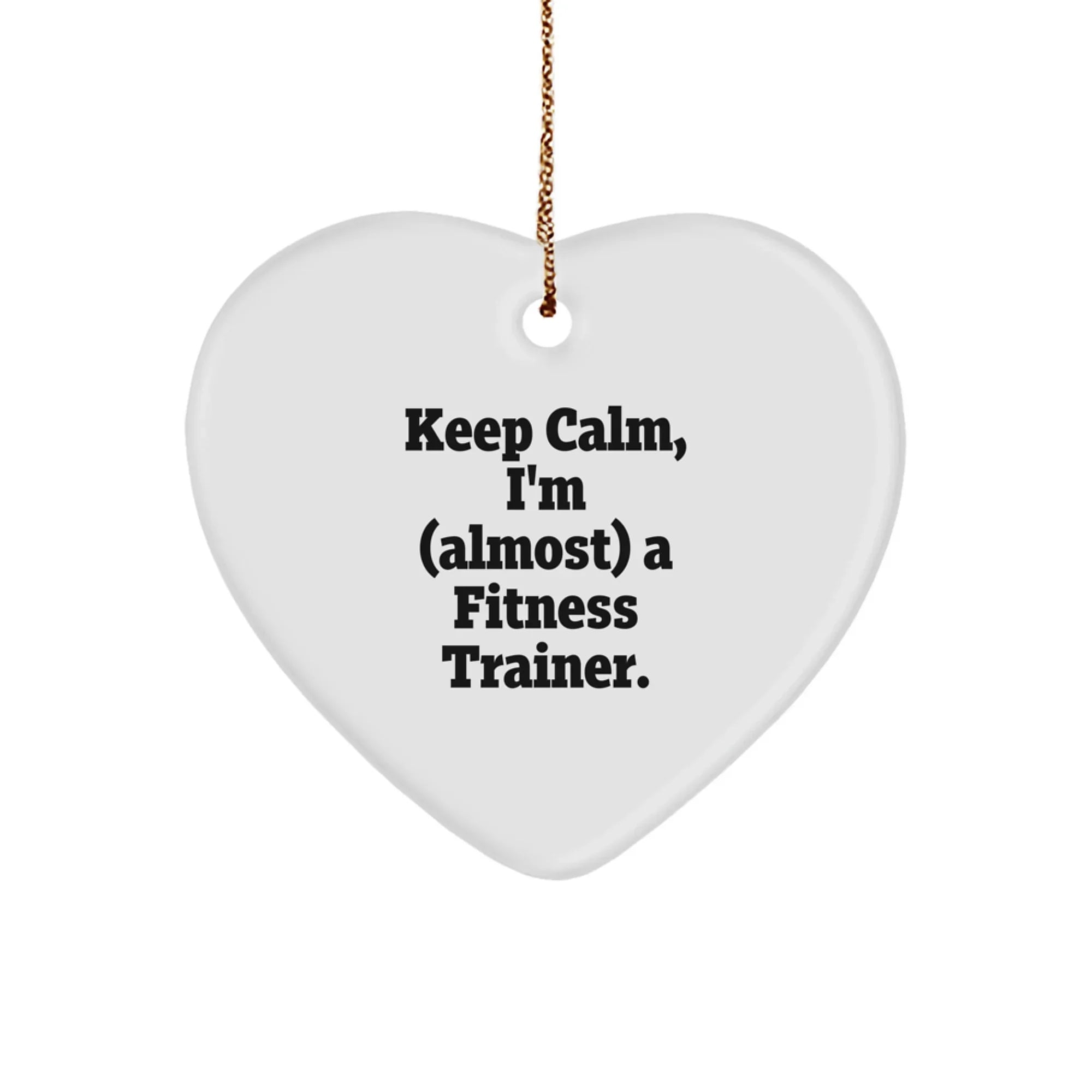 Funny Fitness Trainer Gifts from Men to Friends - Heart Ornament Keep 'I'm almost' a Trainer Christmas Unique