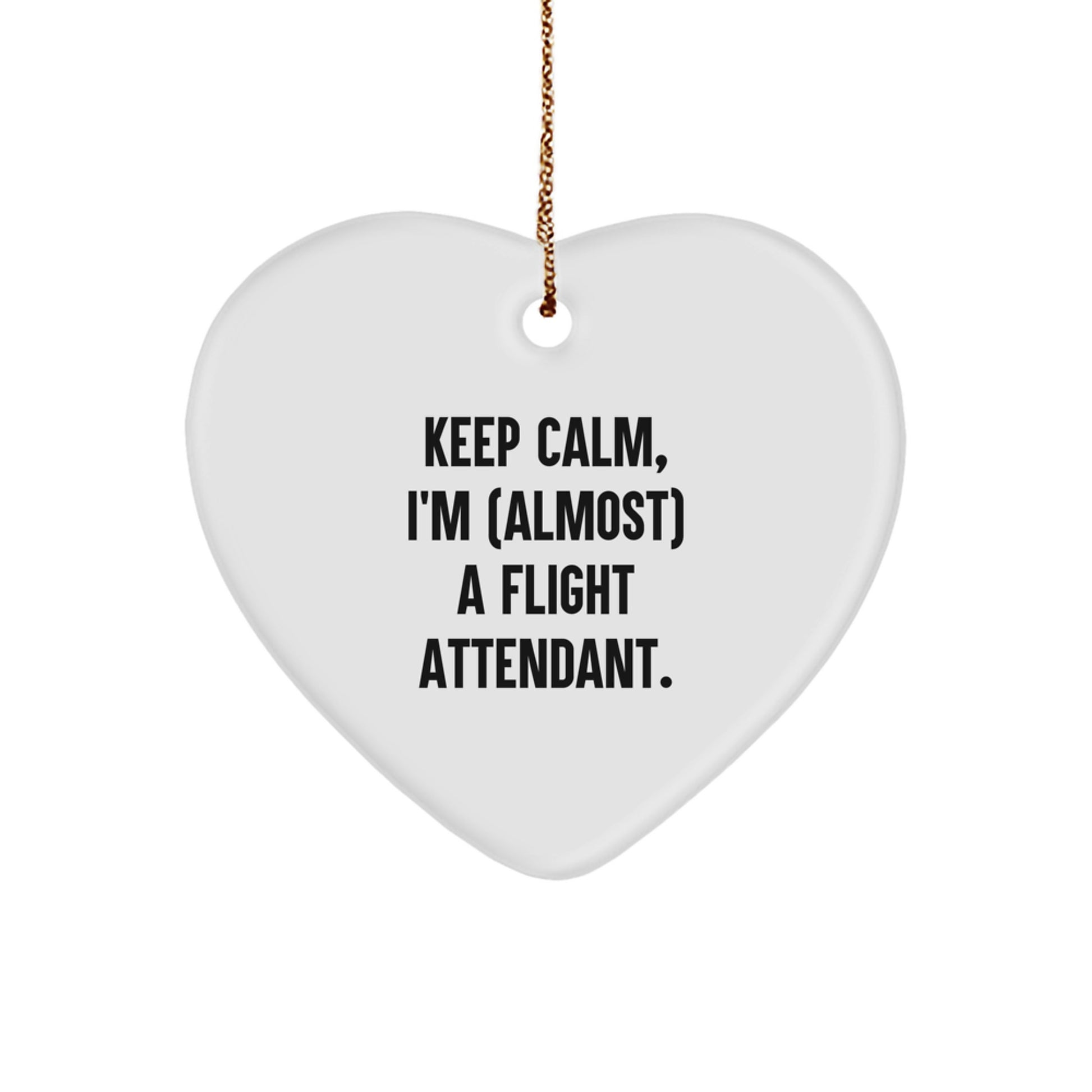 Funny Flight Attendant Gifts from Family for Flight Attendant, Heart Ornament, Keep Calm I'm almost a Flight Attendant, Christmas Unique Gifts - Image 1