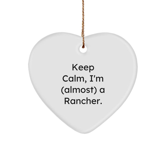 Funny Rancher Gifts from Men - Heart Ornament for Rancher Friends with 'Keep Calm, I'm almost a Rancher' Quote - Christmas Unique Gifts - Image 1