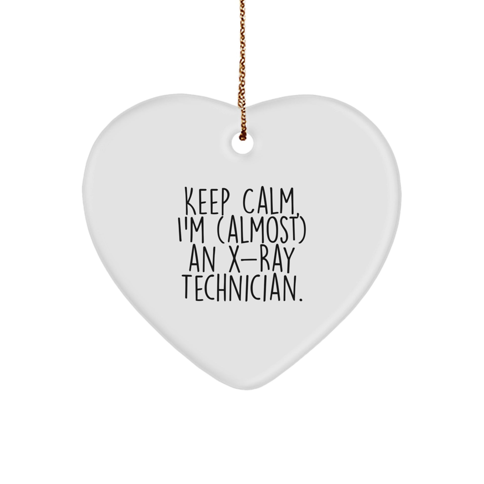Funny X-Ray Technician Christmas Unique Gifts from Family, Heart Ornament for Men - Keep Calm, I'm (almost) An X-ray Technician. - Image 1
