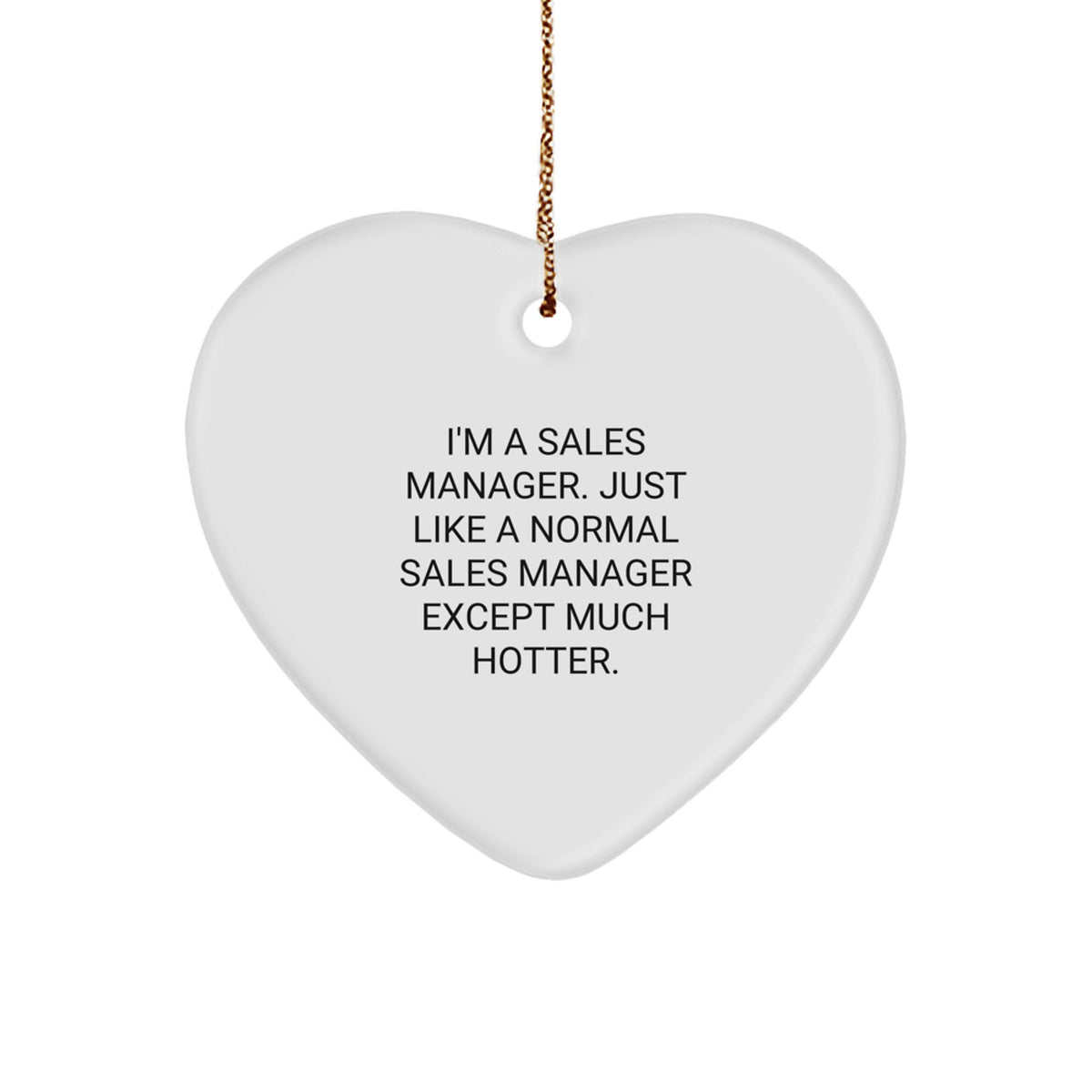 Witty Christmas Ornament Gift for Friends - Sales Manager, Much Hotter - Image 1