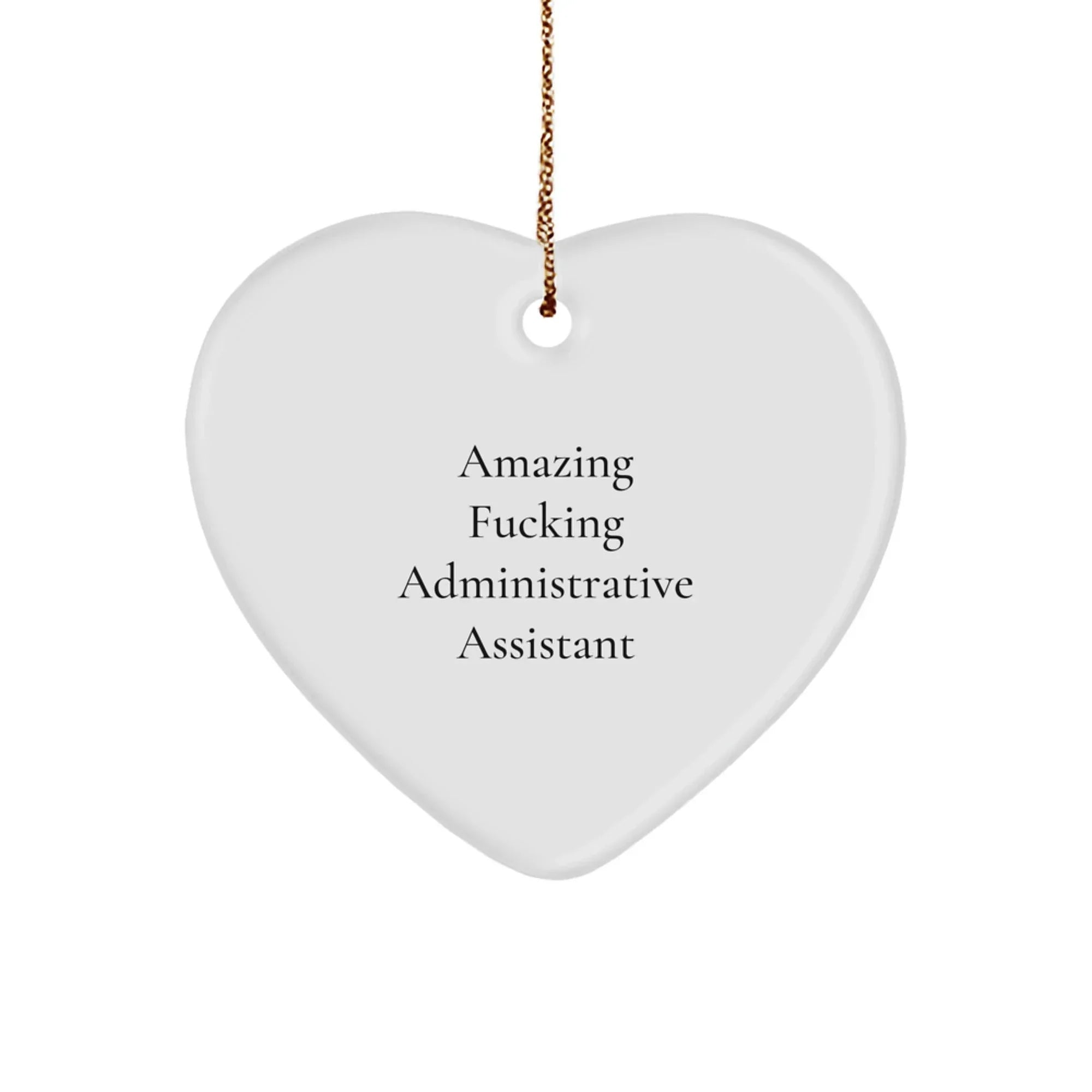 Funny Administrative Assistant Gifts, Heart Ornament with Amazing Quote, Perfect Presents for Coworkers or Family Christmas Unique Gifts