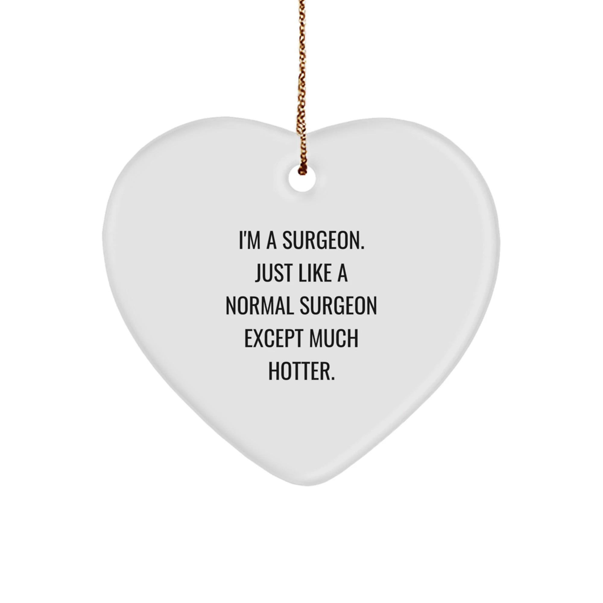 Surgeon Heart Ornament Funny Gift for Surgeon Friends and Family, Heart Ornament Decor for Home Office Desk - Gifts from Friends to Men Women Surgeon - Image 1
