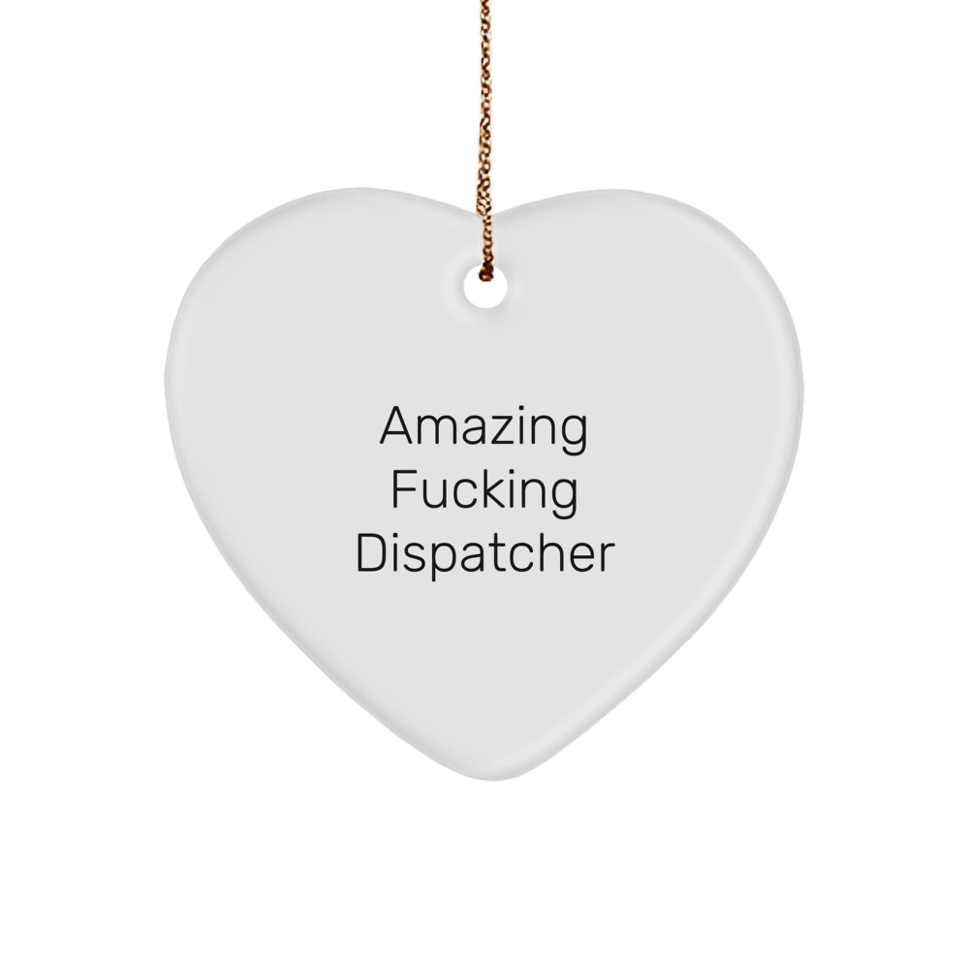 Funny Dispatcher Heart Ornament Gifts from Friends, Coworkers, Family - 'Amazing F--king Dispatcher' Quote - Christmas Unique Gifts for Dispatchers, Men, Women - Image 1