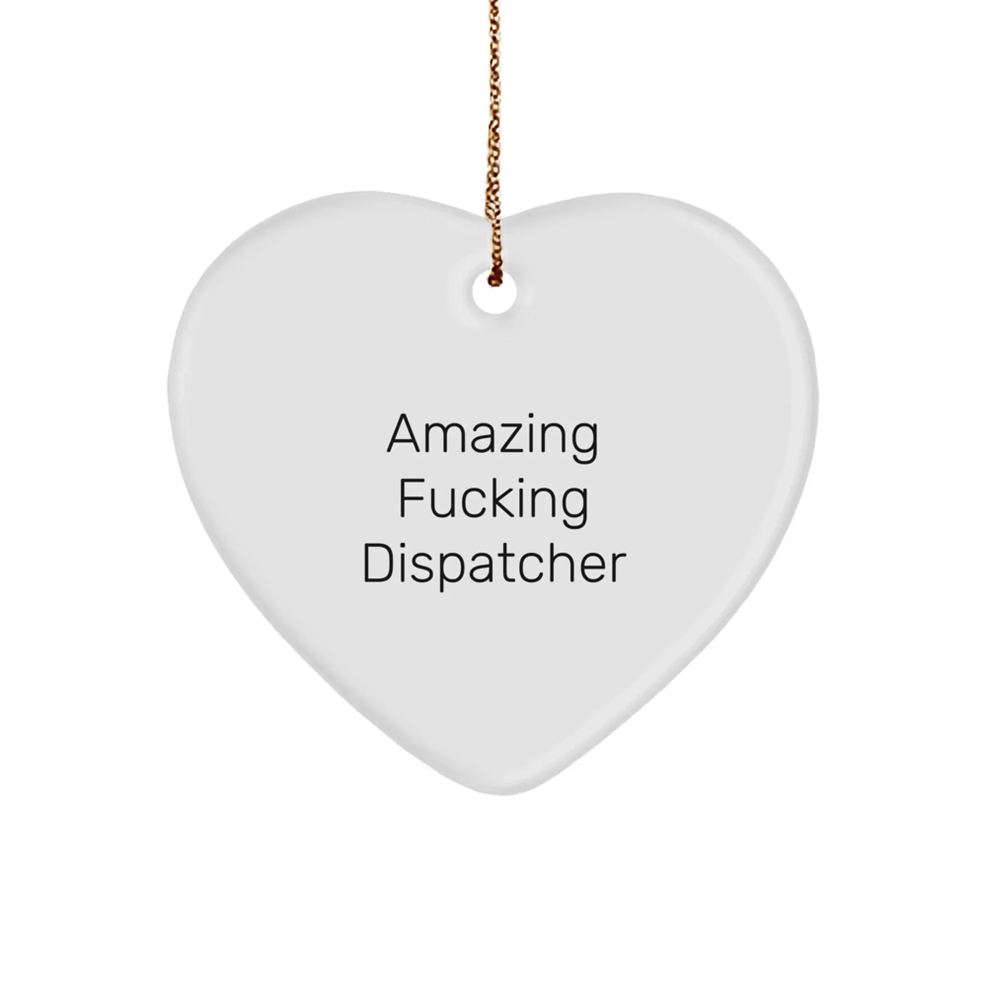 Funny Dispatcher Heart Ornament Gifts from Friends, Coworkers, Family - 'Amazing F--king Dispatcher' Quote - Christmas Unique Gifts for Dispatchers, Men, Women