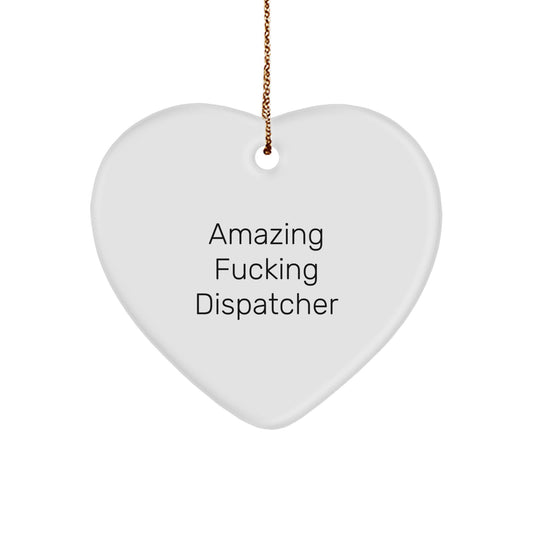 Funny Dispatcher Heart Ornament Gifts from Friends, Coworkers, Family - 'Amazing F--king Dispatcher' Quote - Christmas Unique Gifts for Dispatchers, Men, Women - Image 1