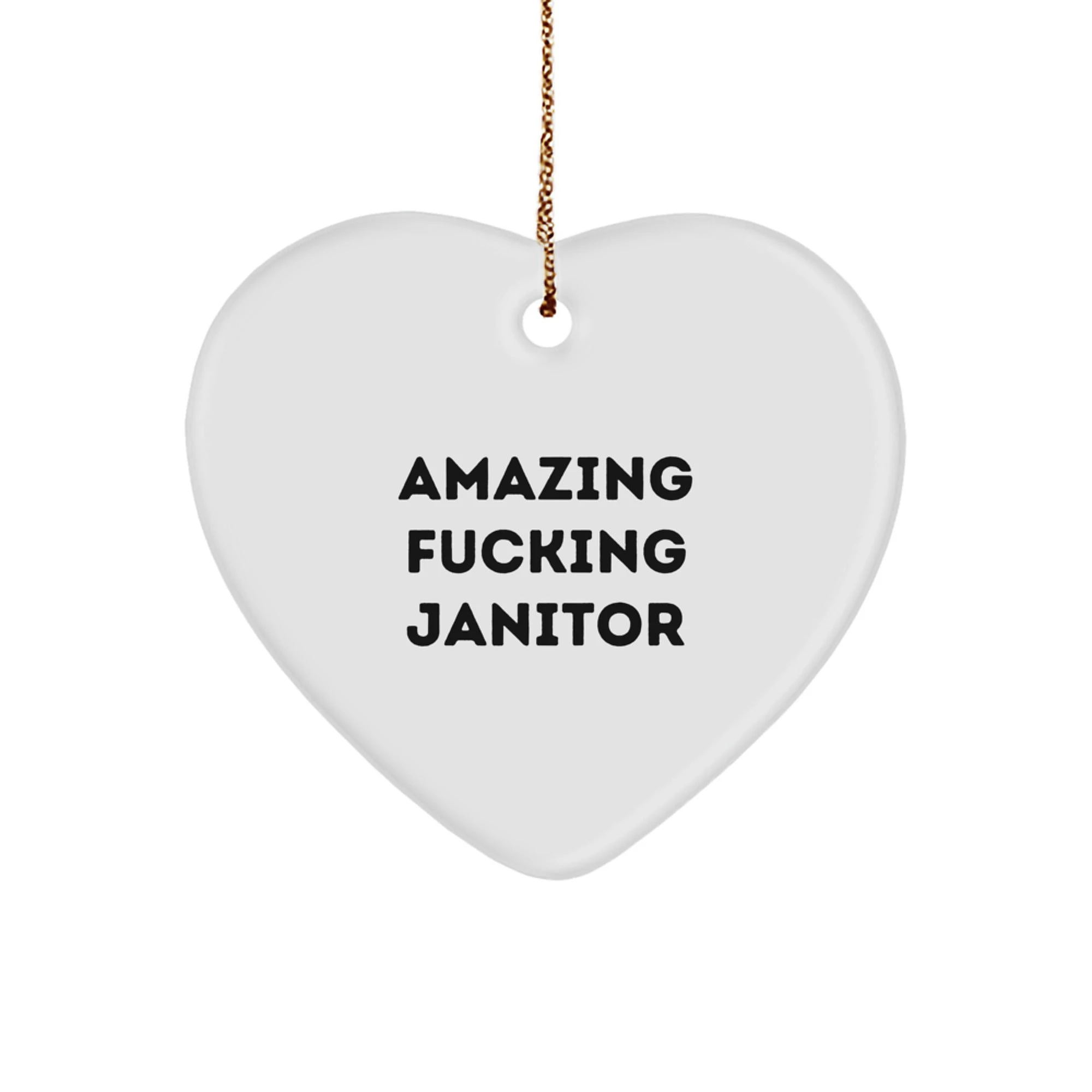 Funny Janitor Christmas Heart Ornament, Gifts from Men to Janitors, Heart Shaped Janitor Gift, Janitor Appreciation Quote - 'Amazing F--king Janitor' - Image 1