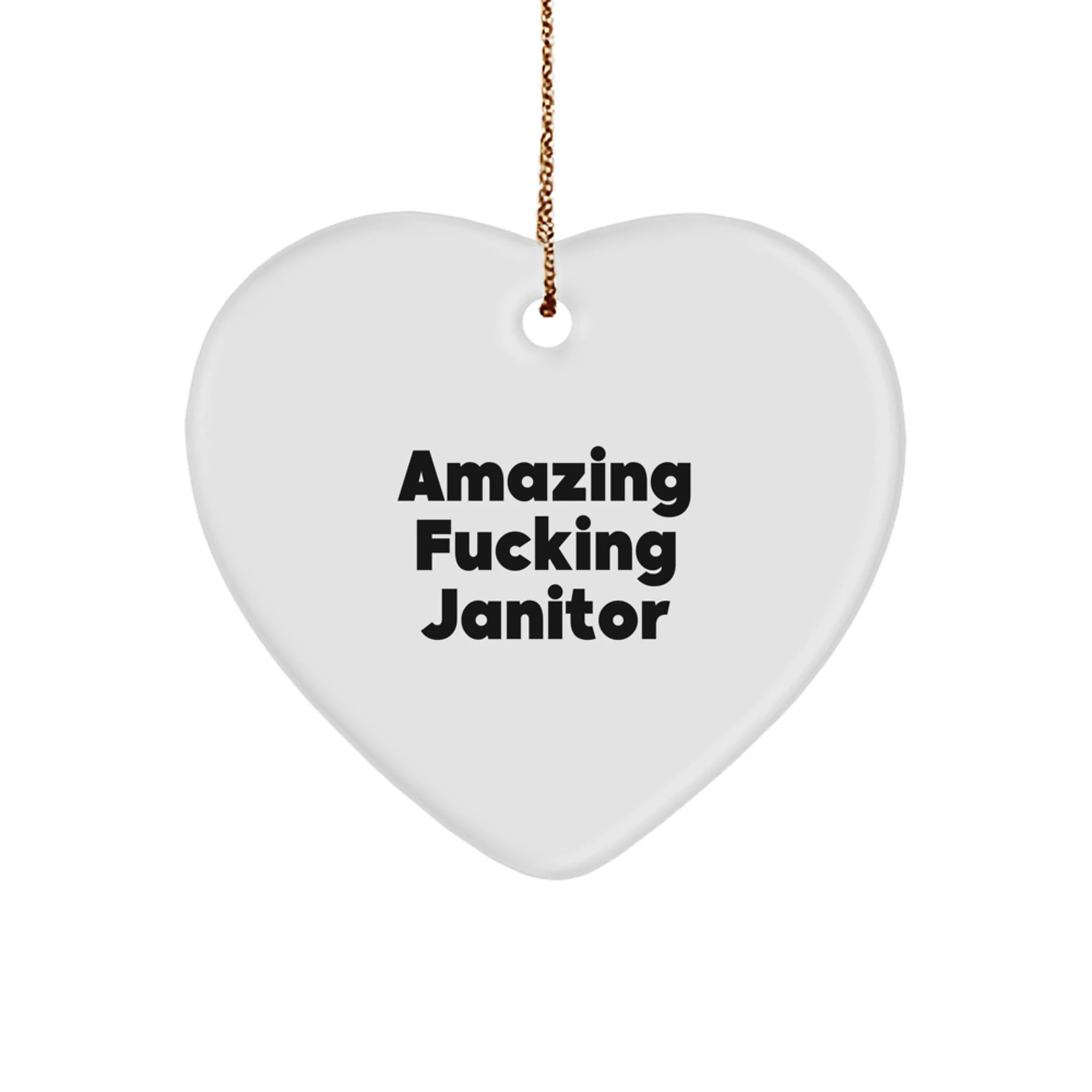 Funny Janitor Gifts from Men for Janitor - Heart Ornament Christmas Unique Gifts with Amazing F--king Janitor Quote - Image 1
