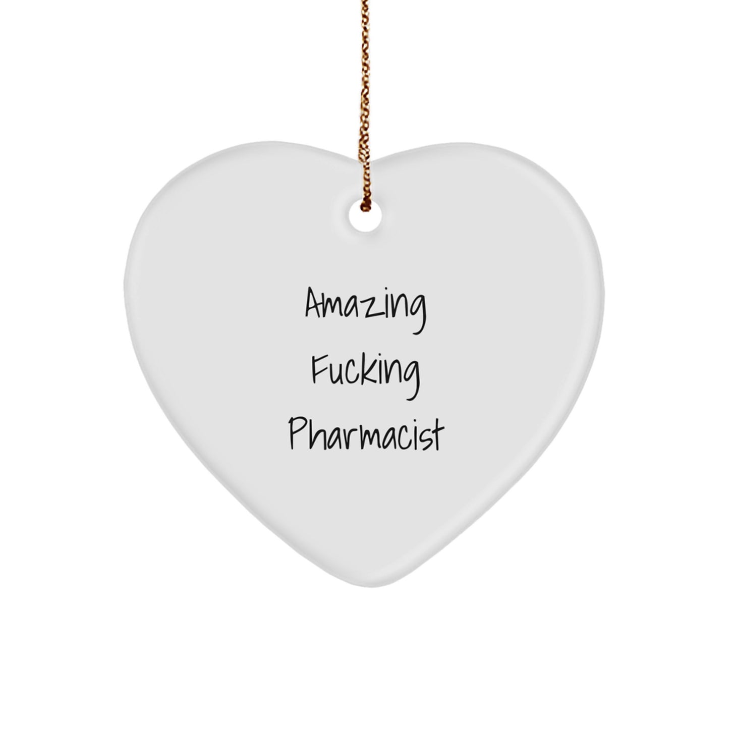 Funny Pharmacist Gifts from Men for Christmas - Amazing 'F--king' Pharmacist Heart Ornament - Image 1