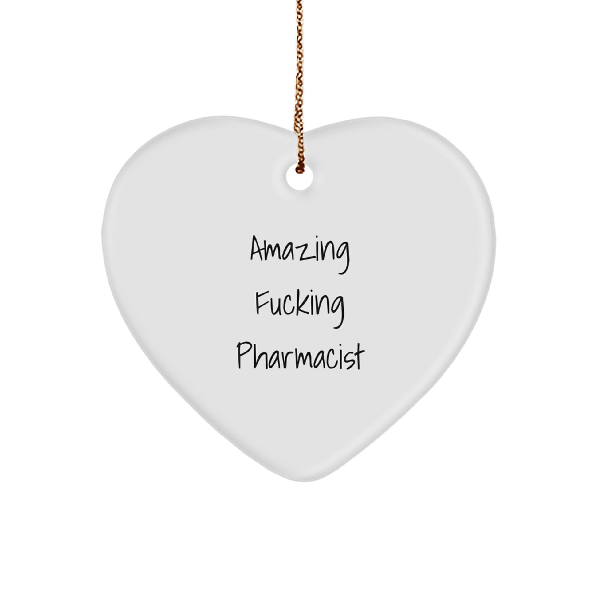 Funny Pharmacist Gifts from Men for Christmas - Amazing 'F--king' Pharmacist Heart Ornament - Image 1