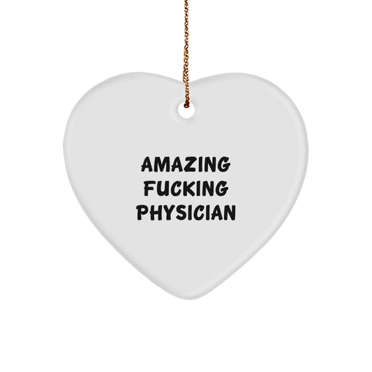 Funny Physician Gifts: 'Amazing F--king Physician' Heart Ornament for Christmas, Gifts from Men to Physician, Perfect Heart Shape, White Color, Durable MDF, 2.75" tall, 0.5 oz, Gifts for Physician - Image 1