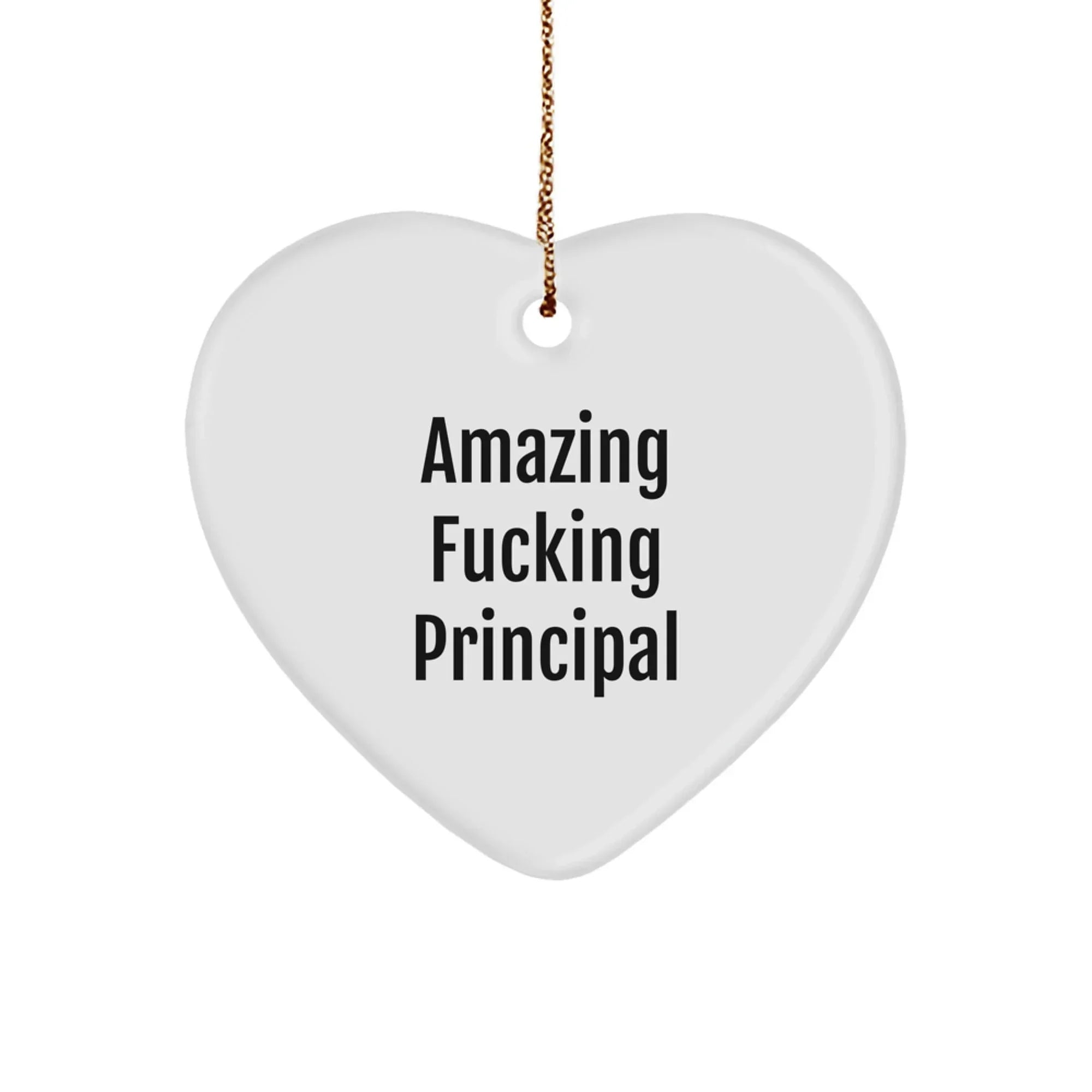 Funny Principal Heart Ornament Gifts from Men to Principal - Amazing 'F--king Principal' Quote, Principal Gifts for Christmas