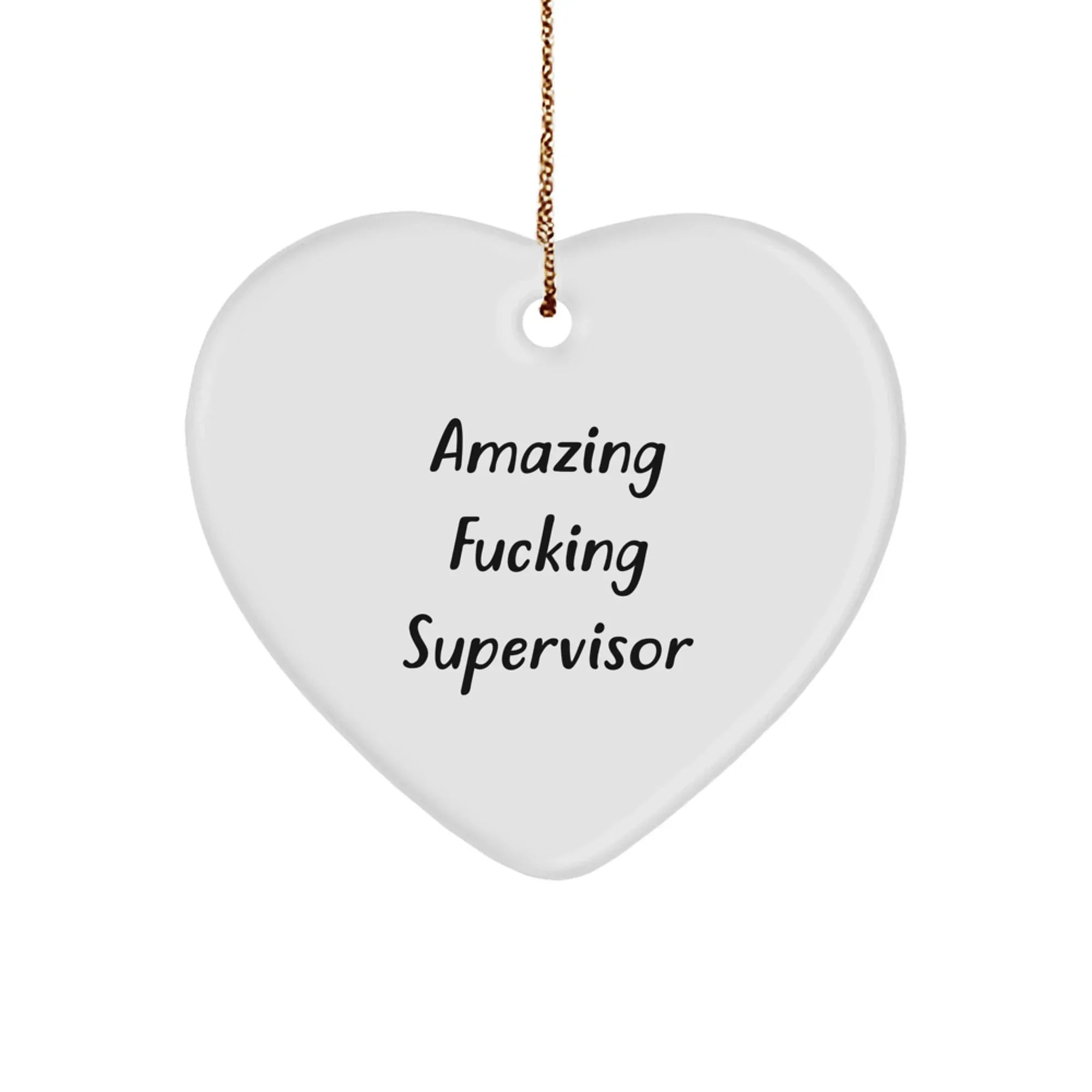 Funny Gifts from Men to Supervisor Heart Ornament with Amazing F--king Supervisor Quote Christmas Unique Gifts for Supervisor