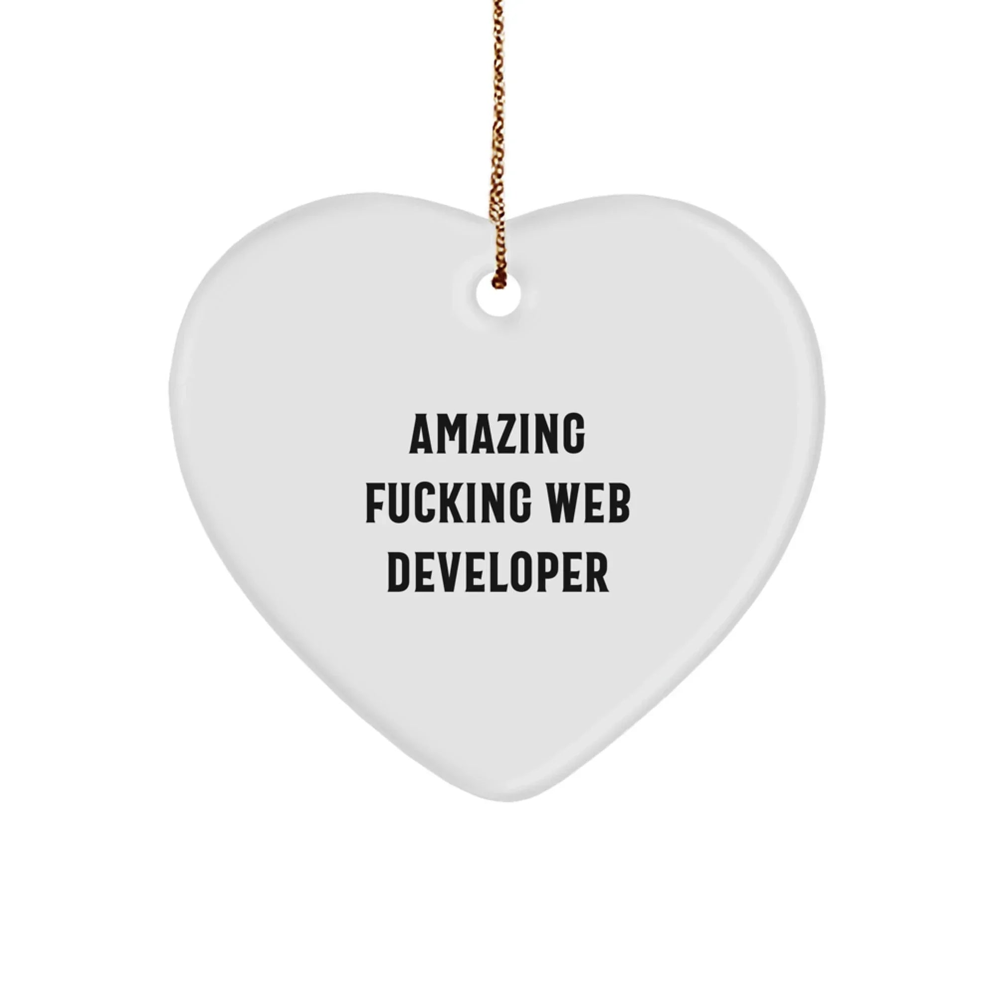 Funny Web Developer Gifts from Friends for Christmas Unique Heart Ornament, Amazing Quotes