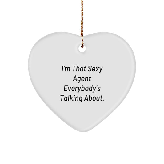 Fun Agent Gifts from Men for Men - I'm That Sexy Agent Everybody's Talking About. Agent Heart Ornament Christmas Unique Gifts - Image 1