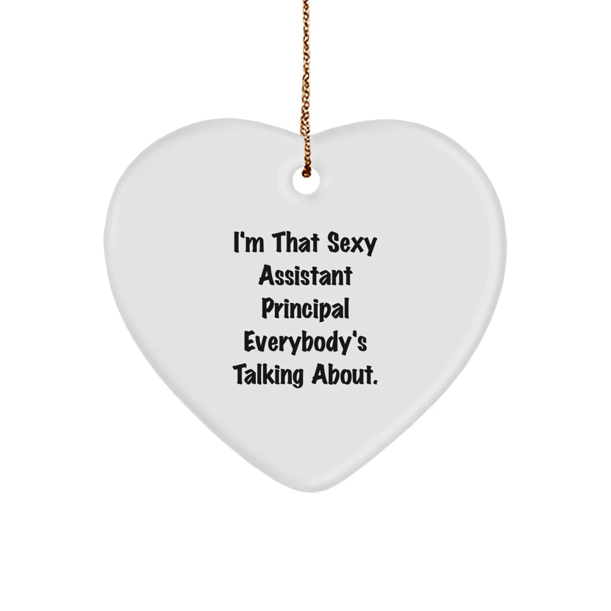Sexy Assistant Principal Gifts, Funny Heart Ornament for Assistant Principals, Perfect Christmas Unique Gift for Friends, Family, or Coworkers