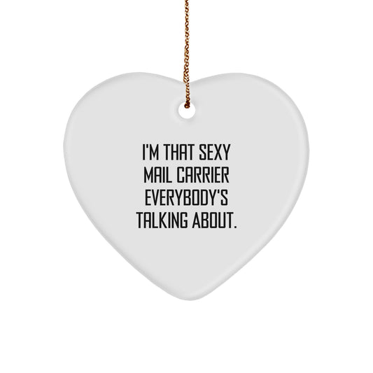 Sexy Mail Carrier Gifts from Friends, I'm That Sexy Mail Carrier Everybody's Talking About, Heart Shaped Ornament for Mail Carrier Women - Image 1