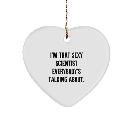 Funny Scientist Gifts from Friends for Christmas - I'm That Sexy Scientist Everybody's Talking About. Heart Ornament - Image 1