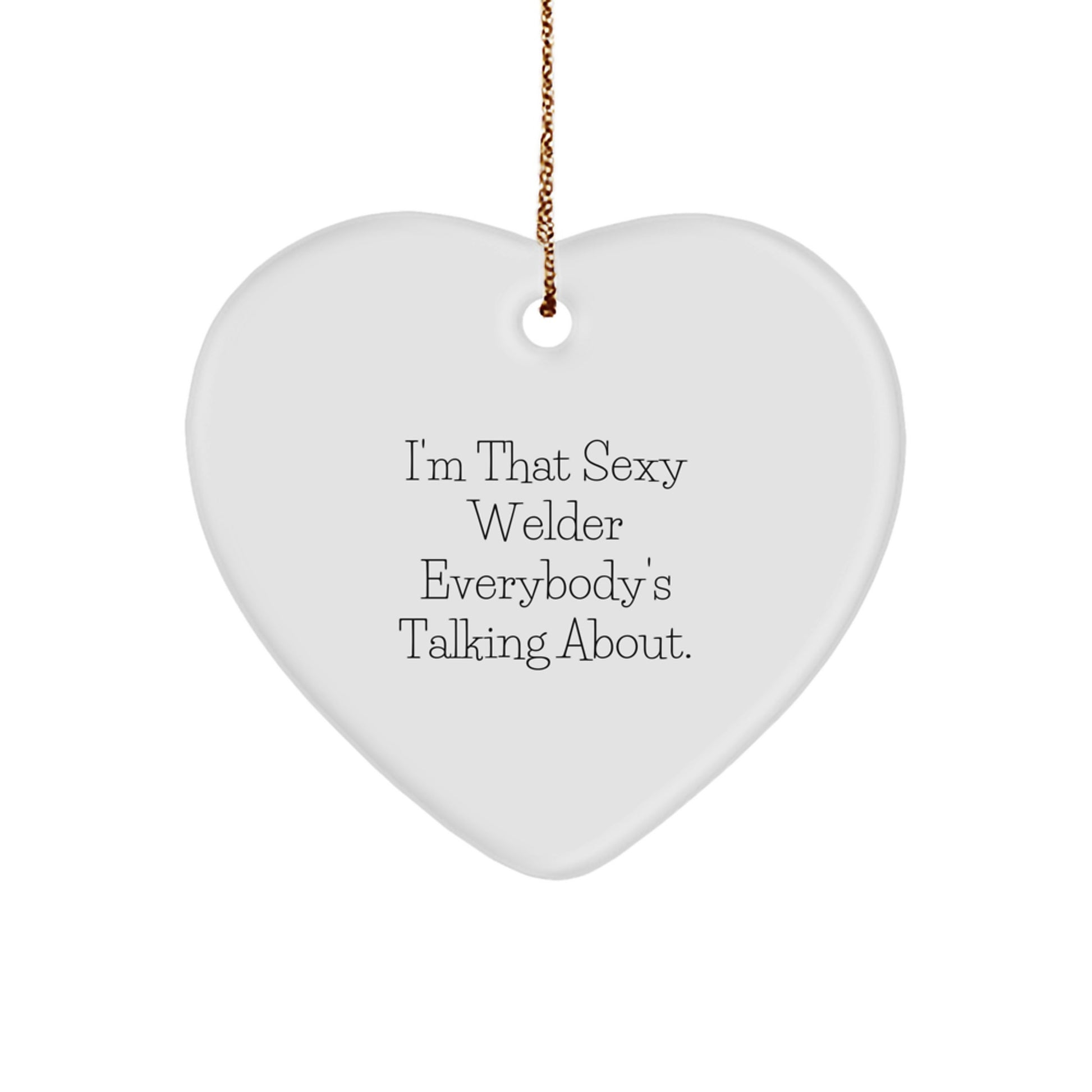 Funny Welder Gifts for Him, Sexy Welder Heart Ornament, Christmas Unique Gifts from Friends and Family - Image 1